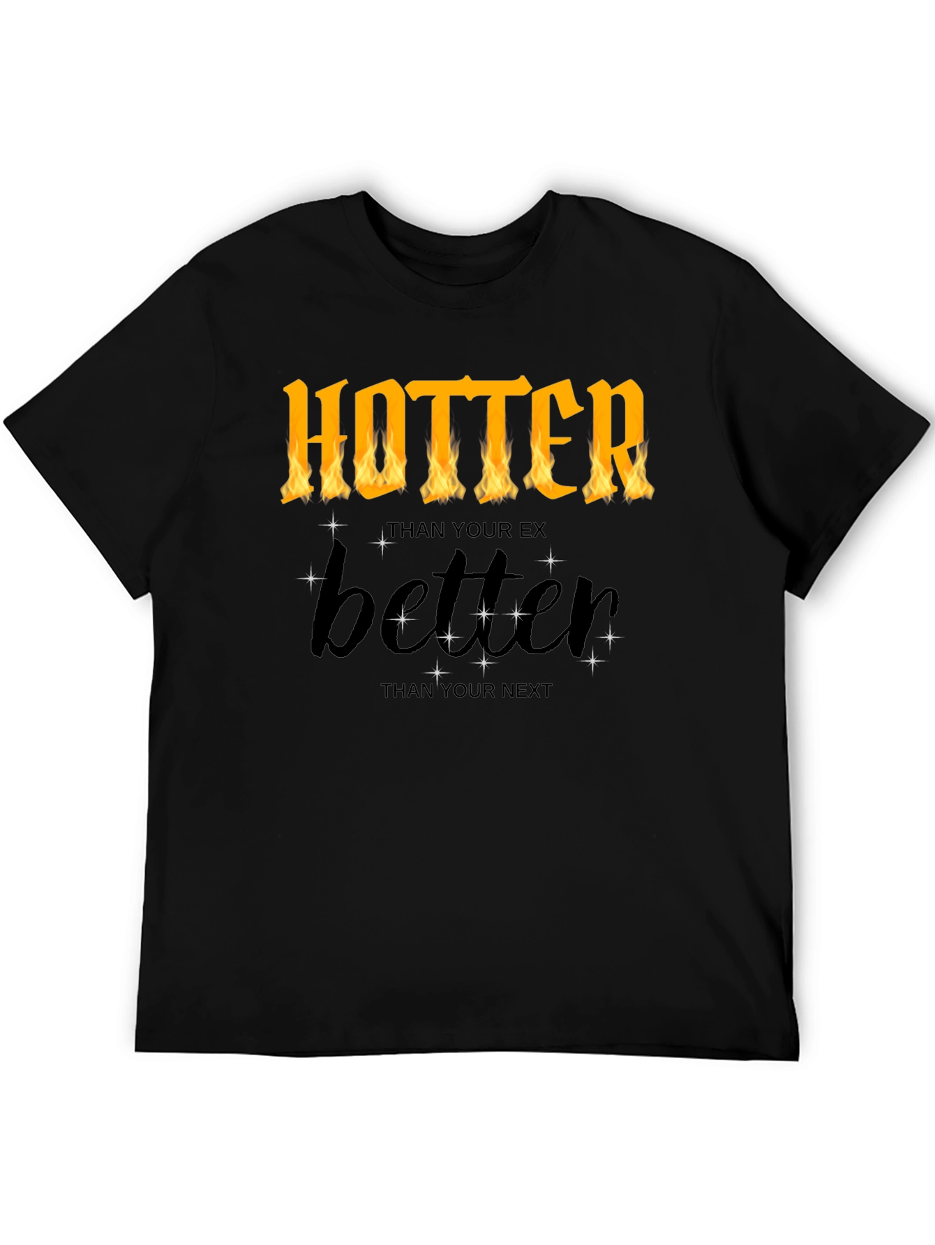 Hotter Better T-Shirt