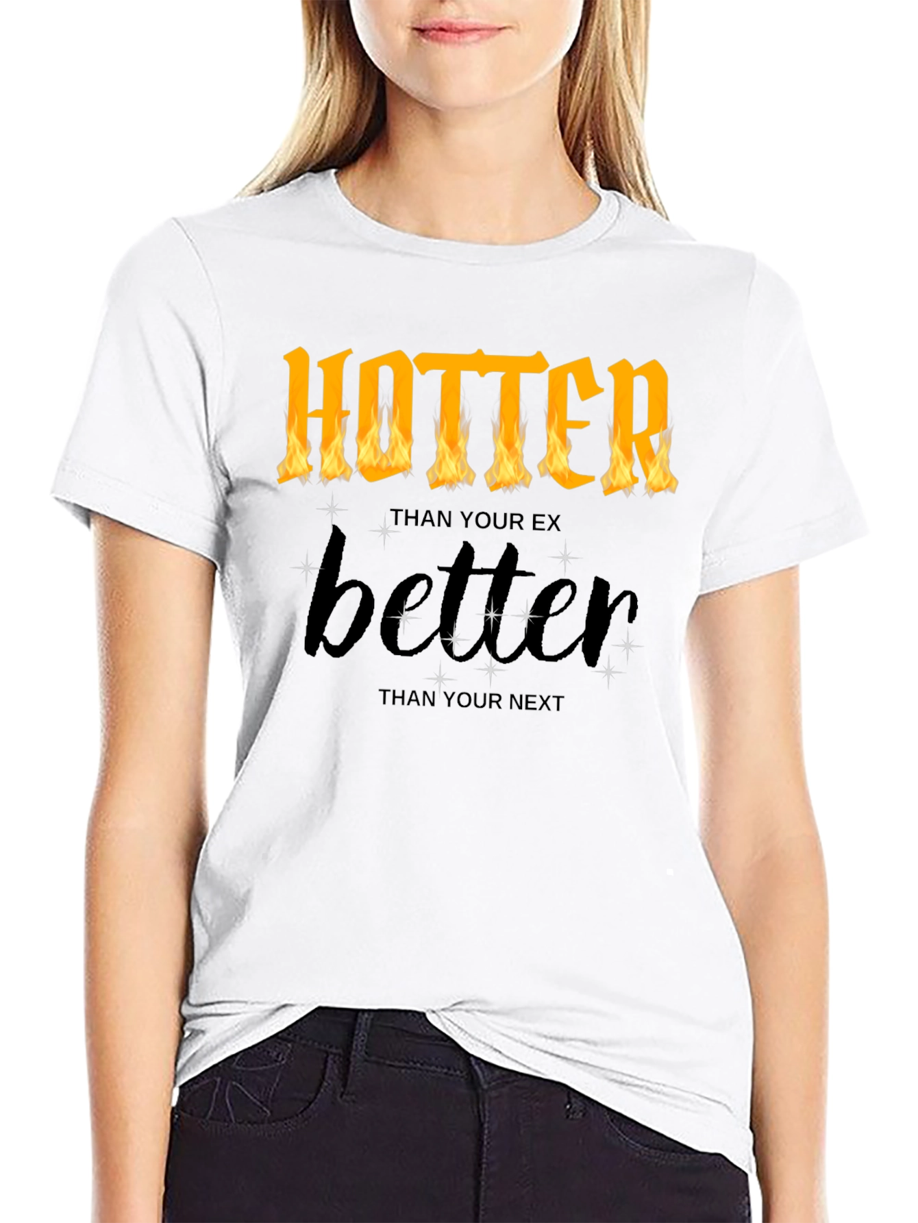 Hotter Better T-Shirt