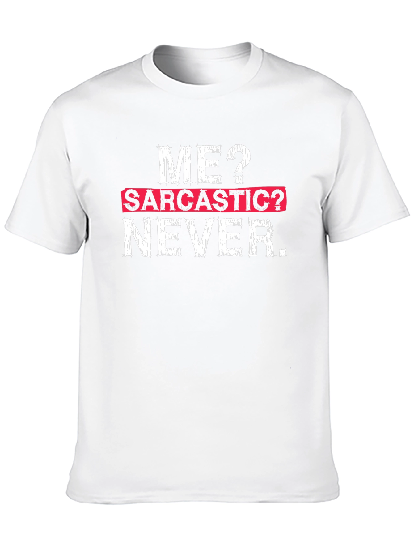 Sarcastic Humor T-Shirt - Funny Graphic Tee