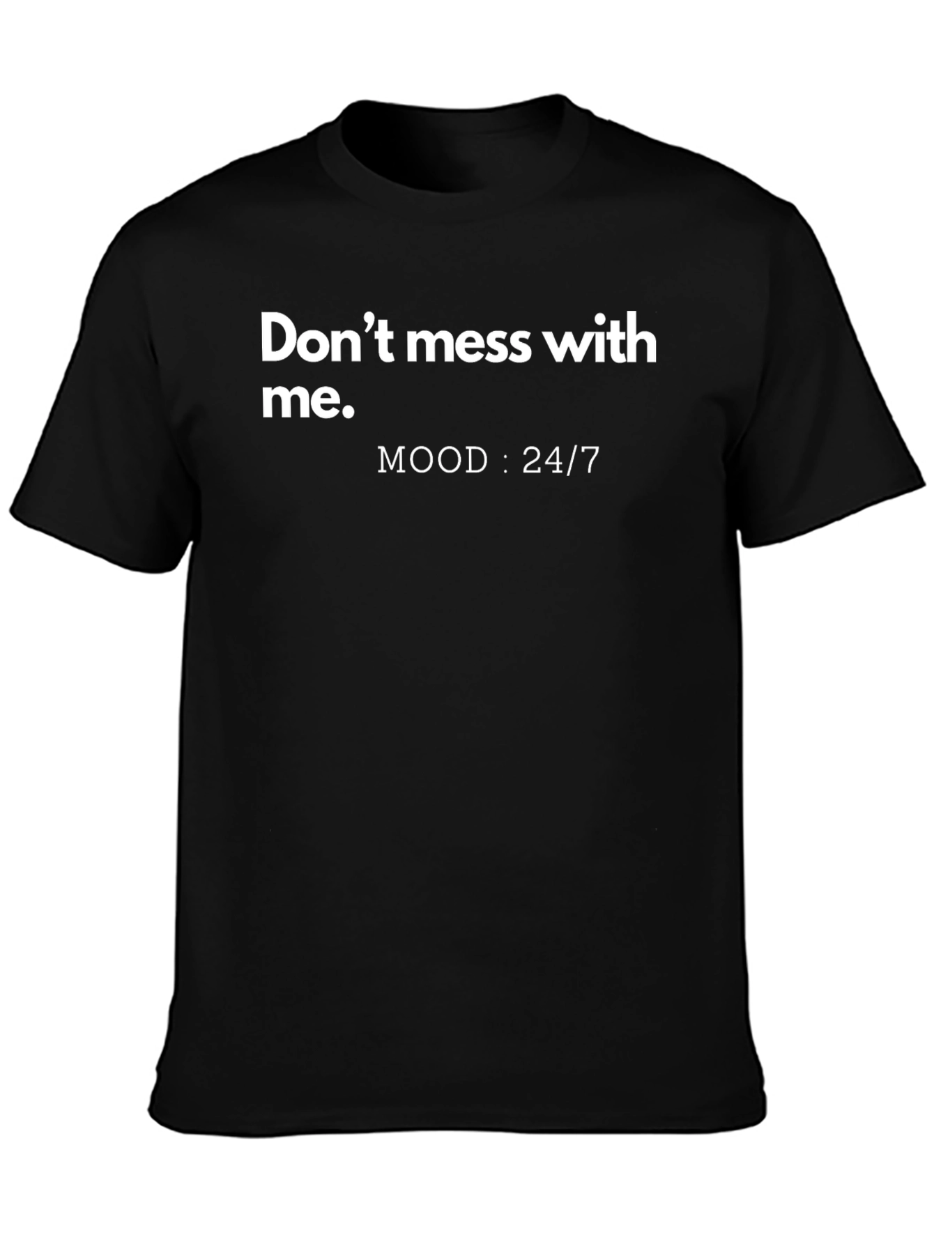 Dont Mess With Me Mood Graphic Tee