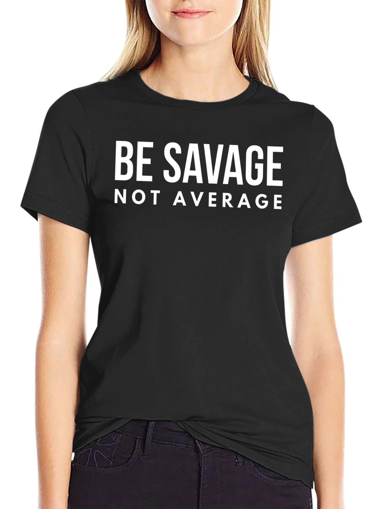 Be Savage Not Average Graphic Tee - Black