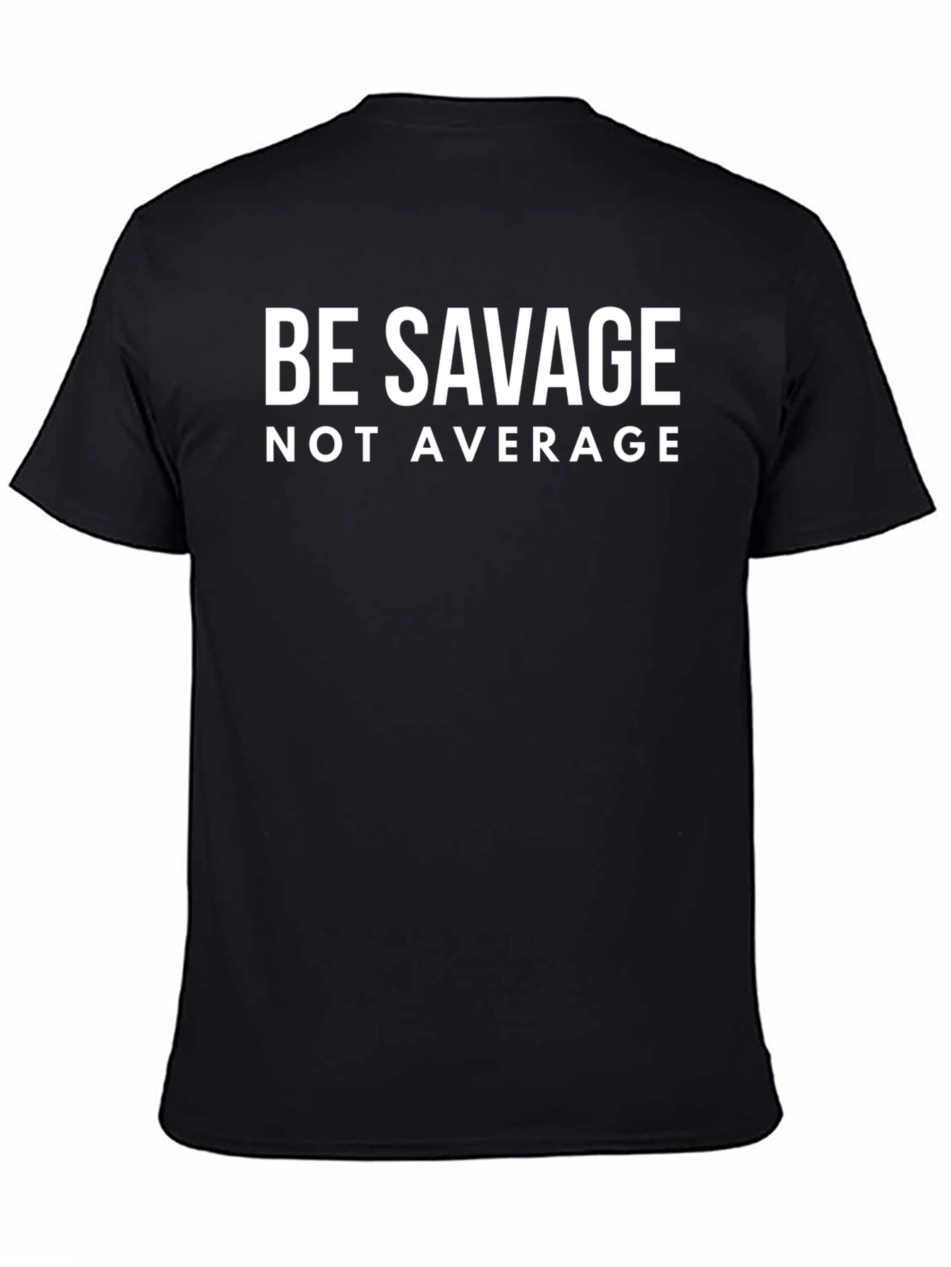 Be Savage Not Average Graphic Tee - Black