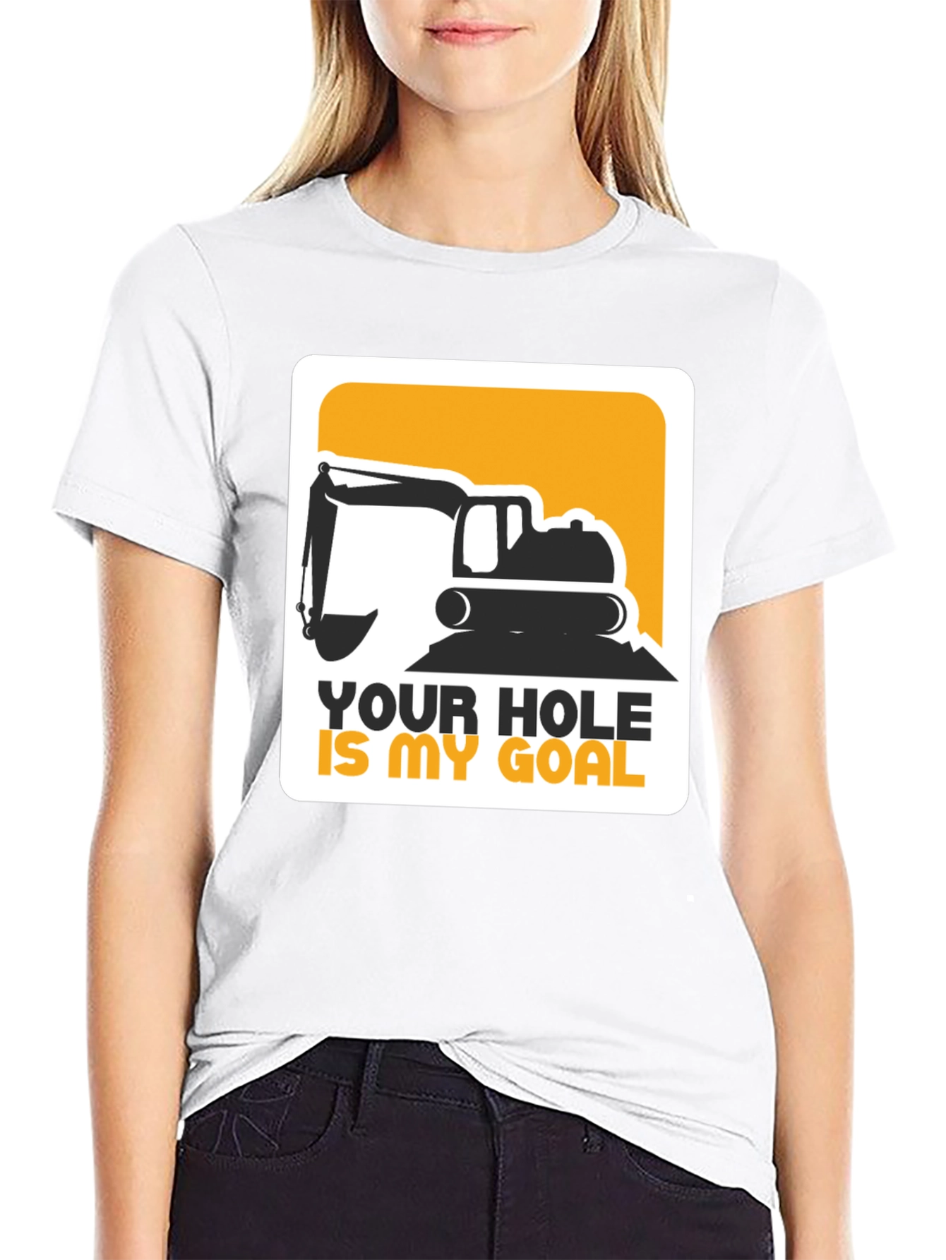 Your Hole Is My Goal Excavator T-Shirt