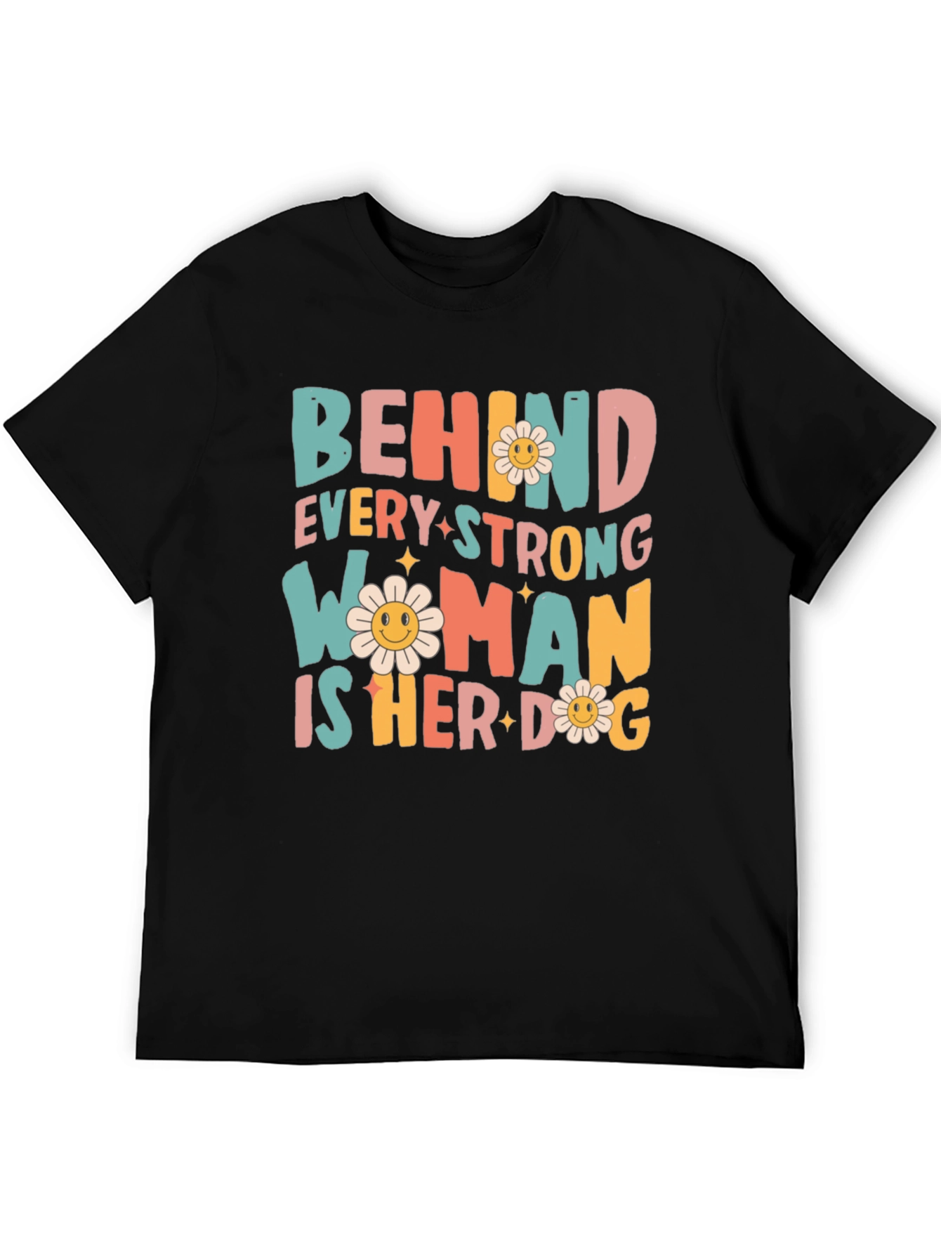 Behind Every Strong Woman is Her Dog Graphic Tee