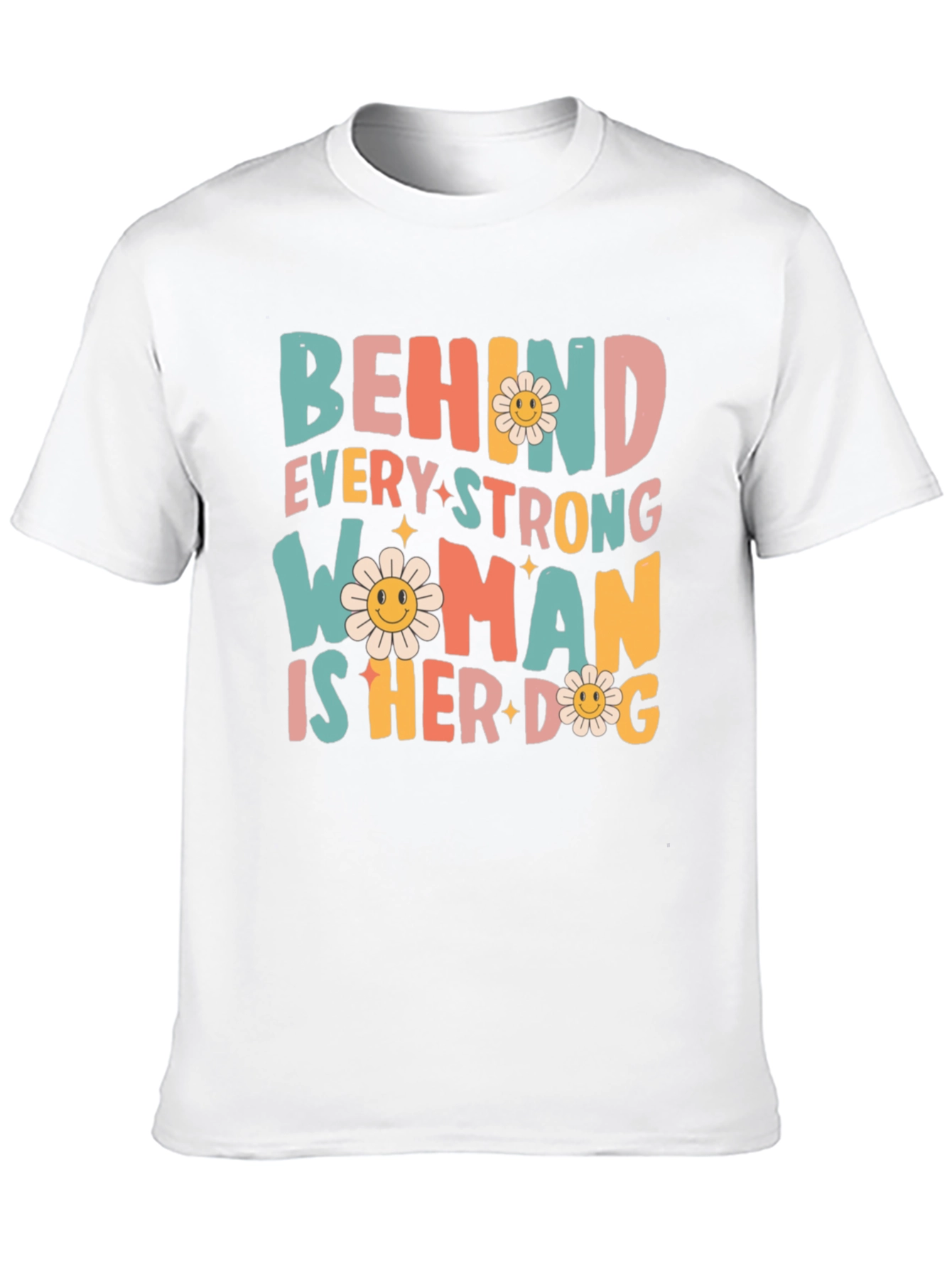 Behind Every Strong Woman is Her Dog Graphic Tee