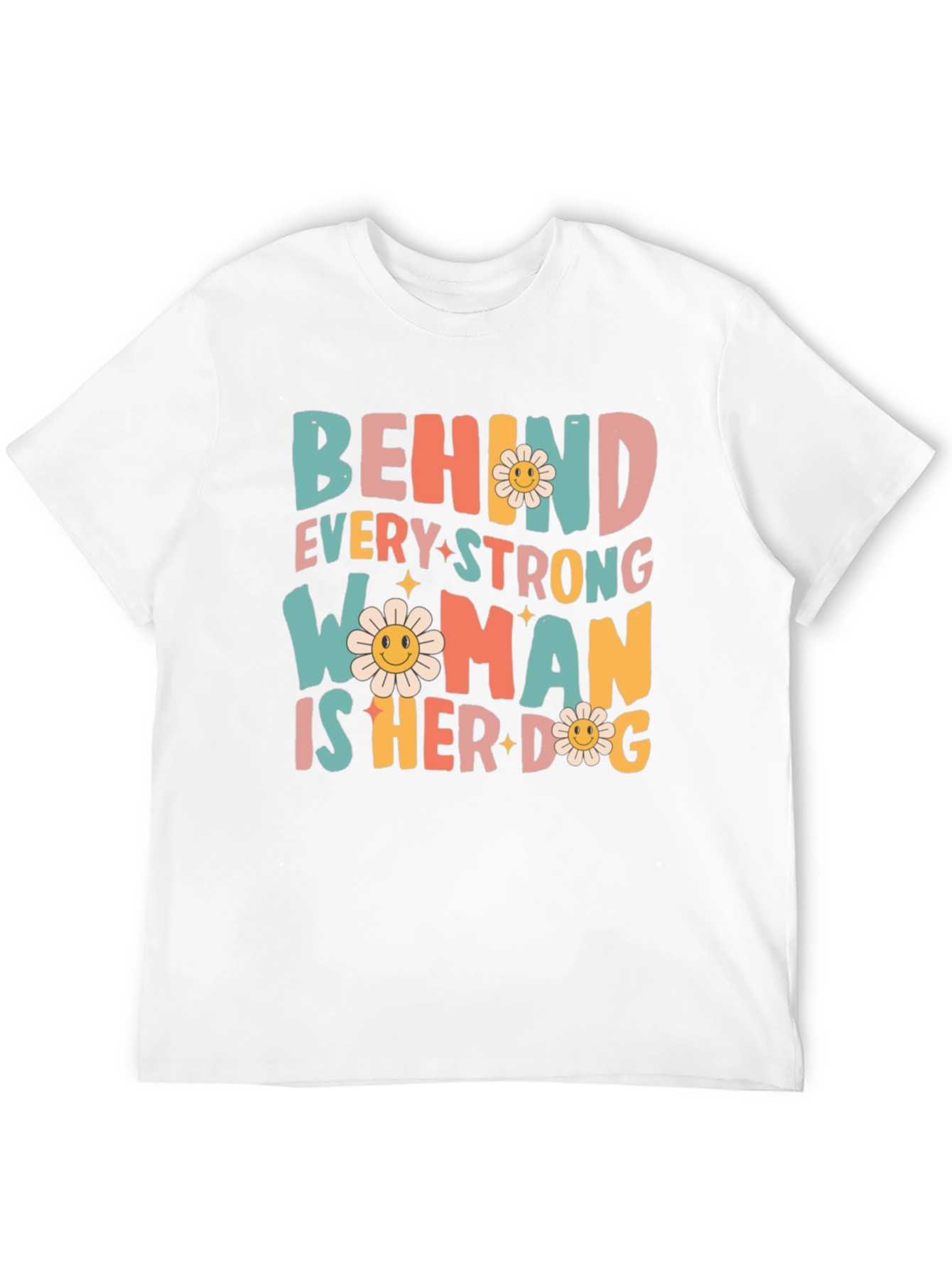 Behind Every Strong Woman is Her Dog Graphic Tee