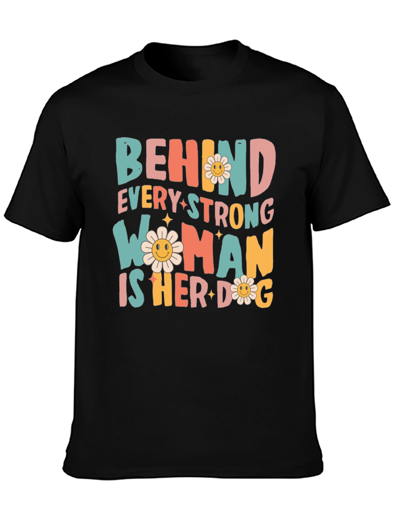 Behind Every Strong Woman is Her Dog Graphic Tee