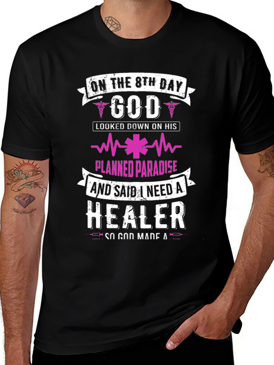 Healer T-Shirt - On The 8th Day God Made A Healer
