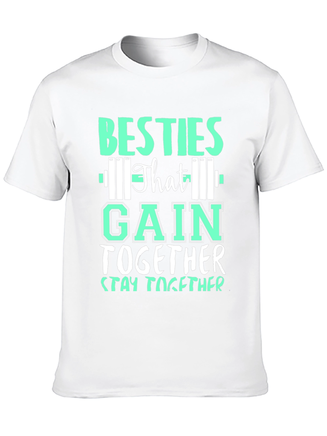 Besties That Gain Together Stay Together T-Shirt