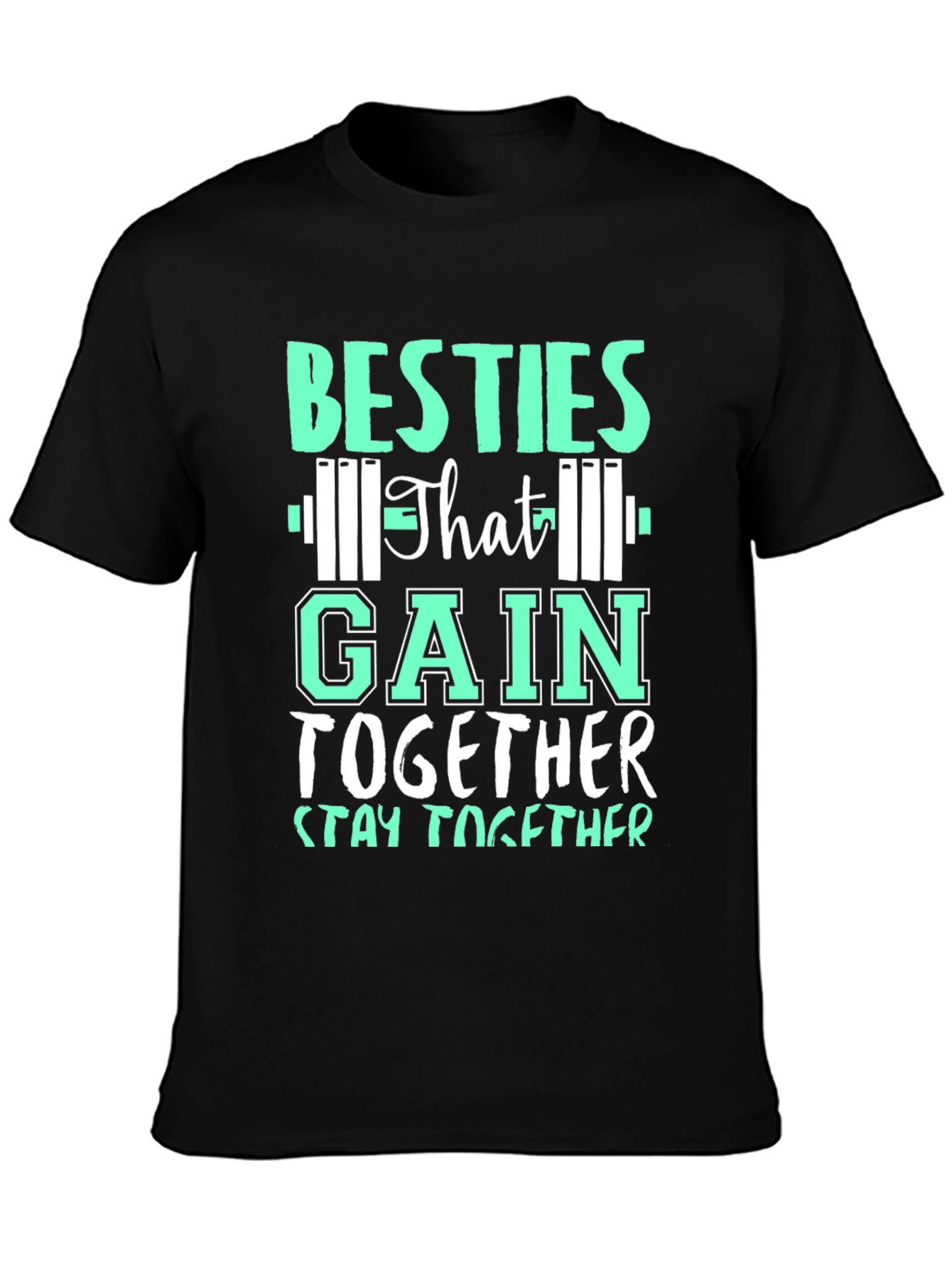 Besties That Gain Together Stay Together T-Shirt
