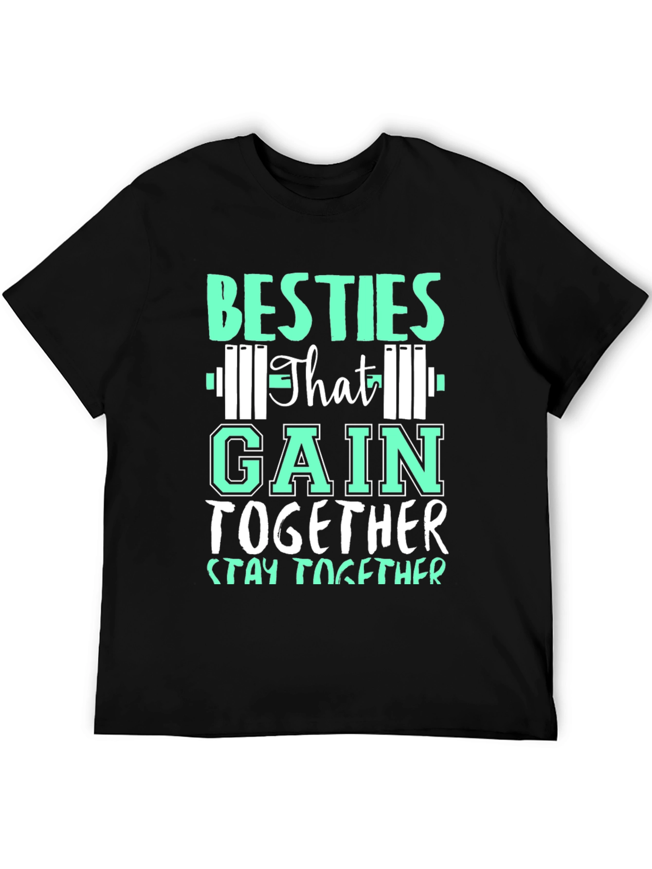 Besties That Gain Together Stay Together T-Shirt
