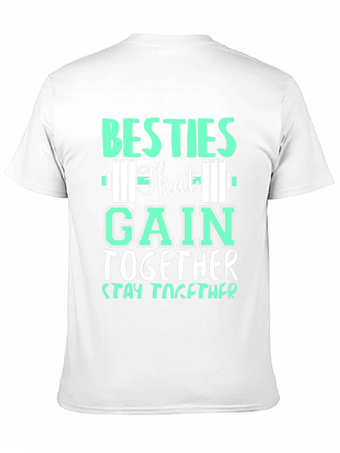 Besties That Gain Together Stay Together T-Shirt