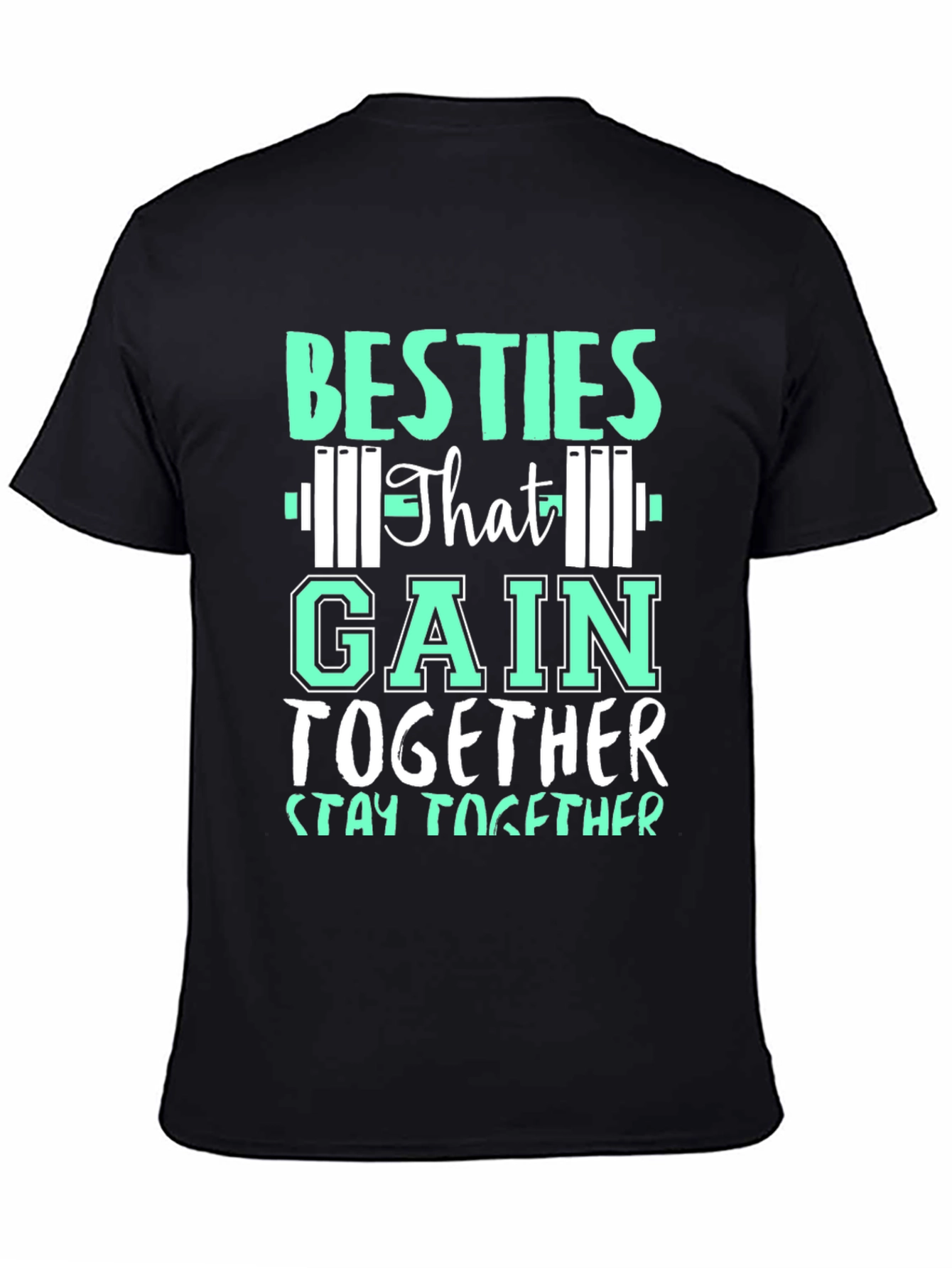 Besties That Gain Together Stay Together T-Shirt
