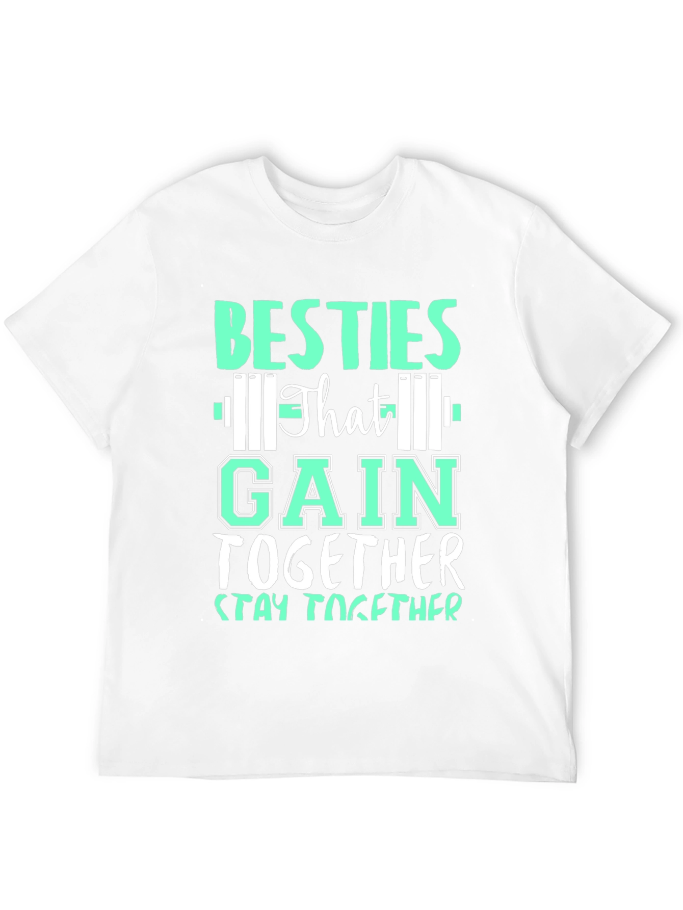 Besties That Gain Together Stay Together T-Shirt