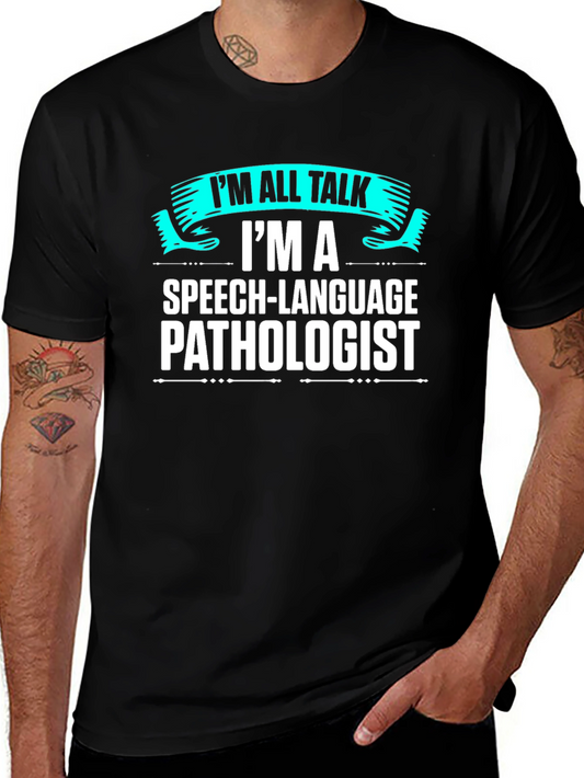 Speech Language Pathologist Im All Talk T-Shirt