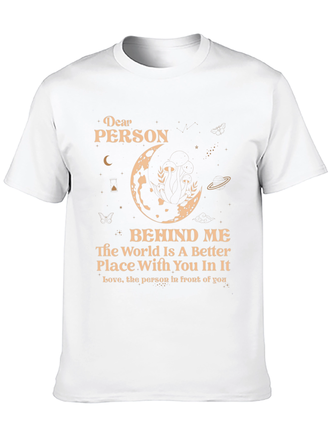 Dear Person Behind Me T-Shirt - Unisex