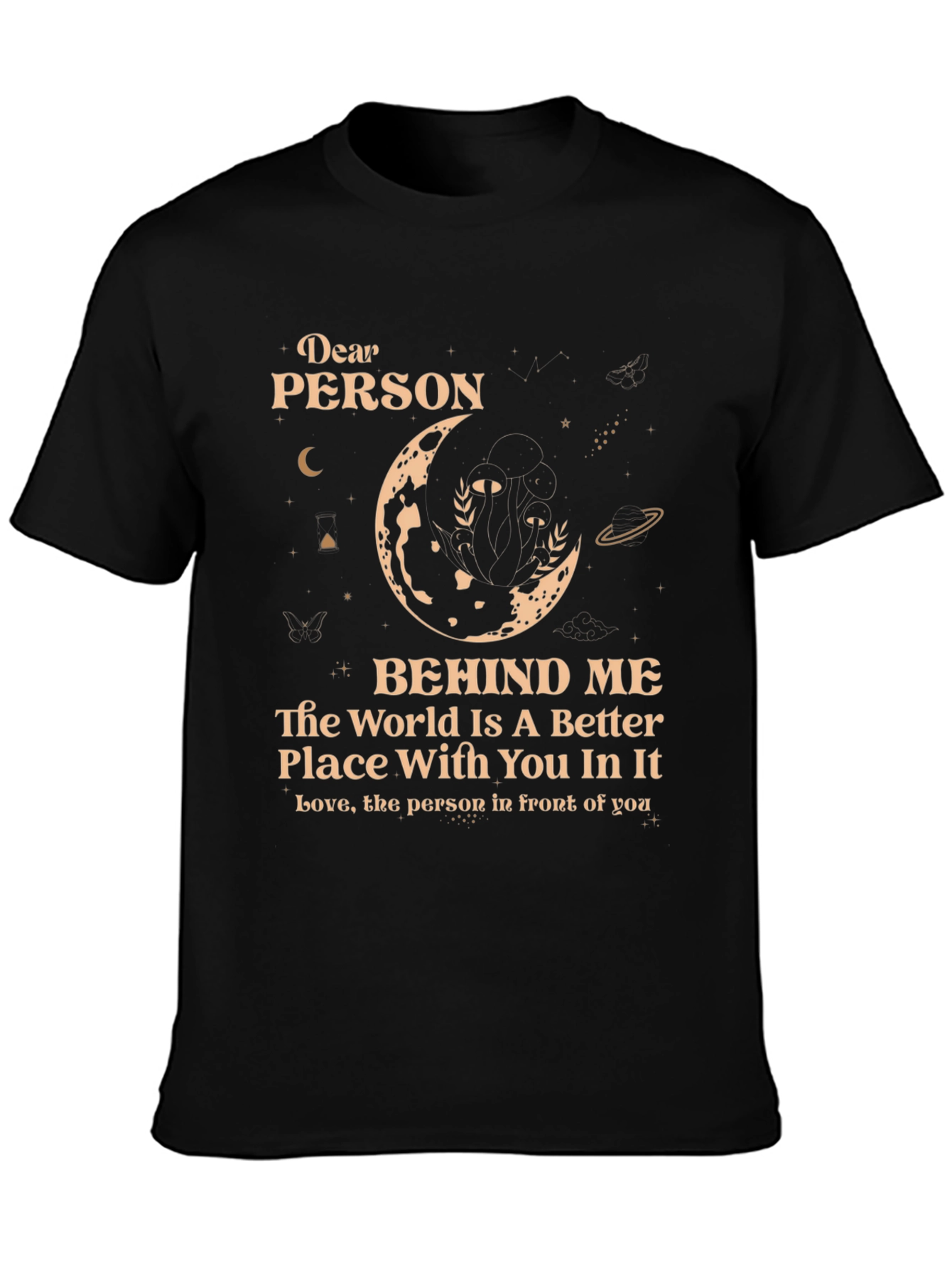 Dear Person Behind Me T-Shirt - Unisex
