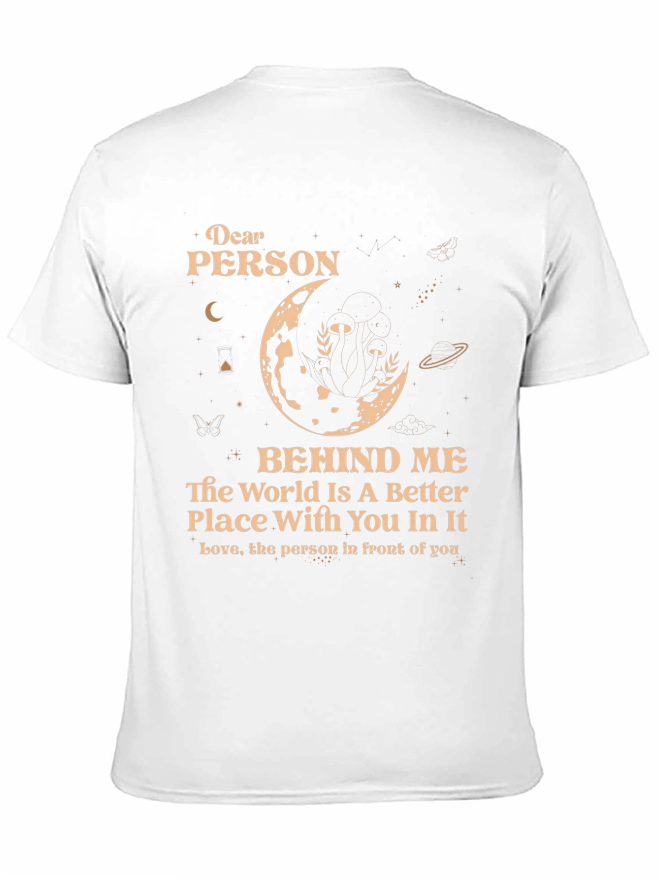 Dear Person Behind Me T-Shirt - Unisex
