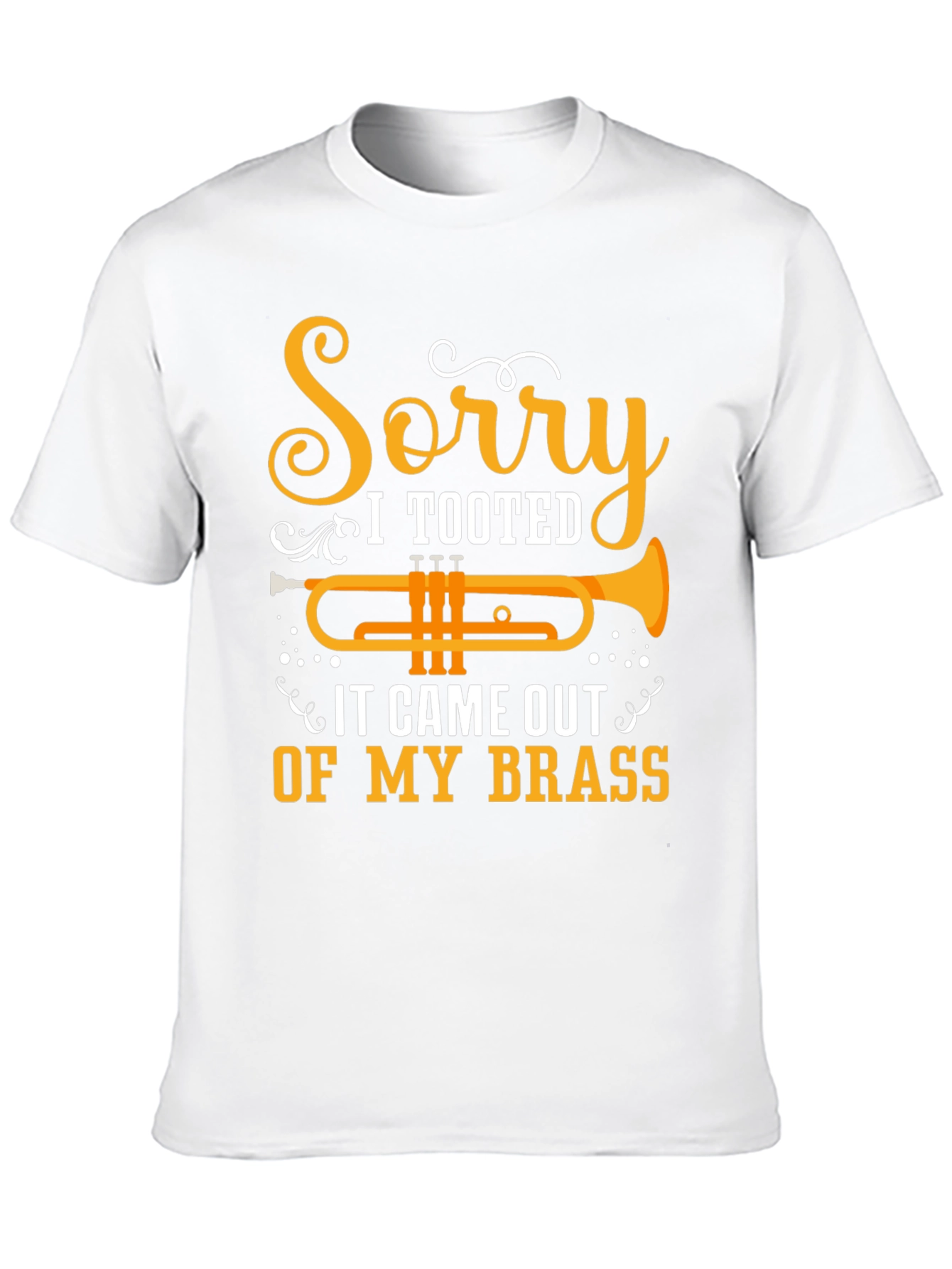 Sorry I Tooted Trumpet Graphic Tee
