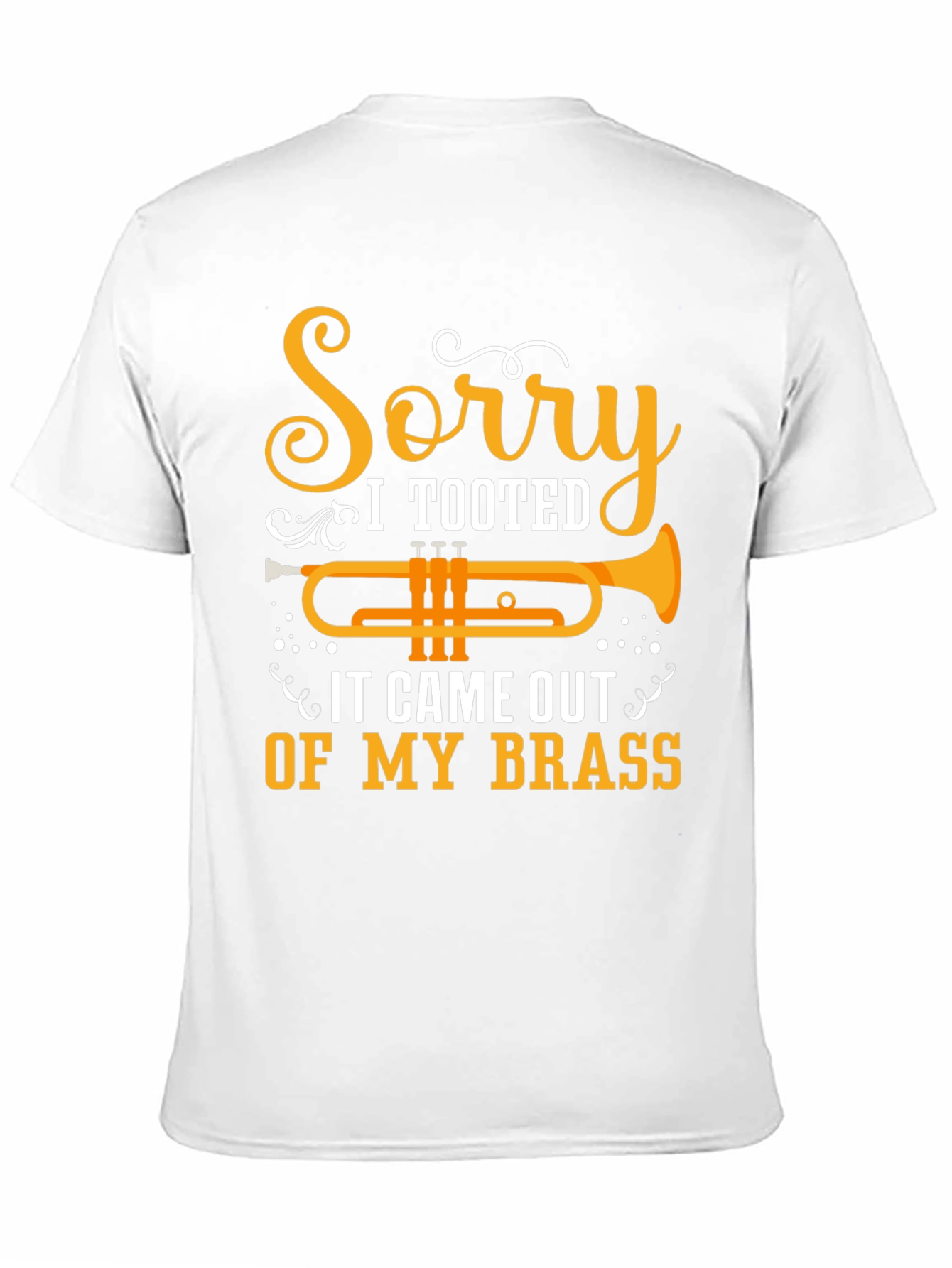 Sorry I Tooted Trumpet Graphic Tee