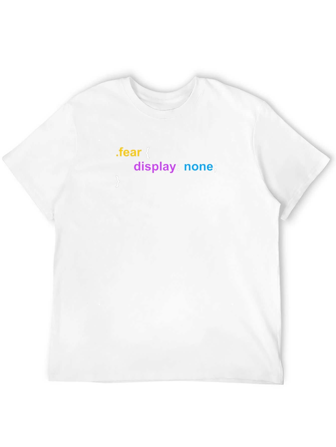 Fear Display None T-Shirt - Coding Humor Tee