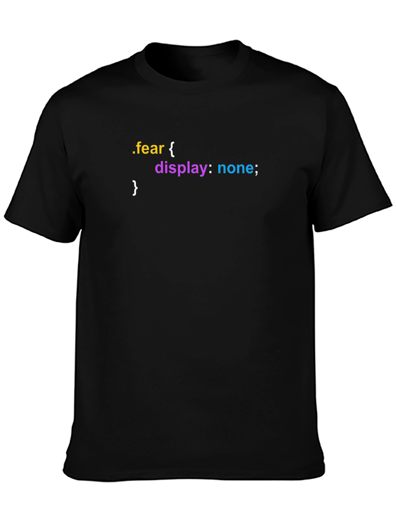 Fear Display None T-Shirt - Coding Humor Tee