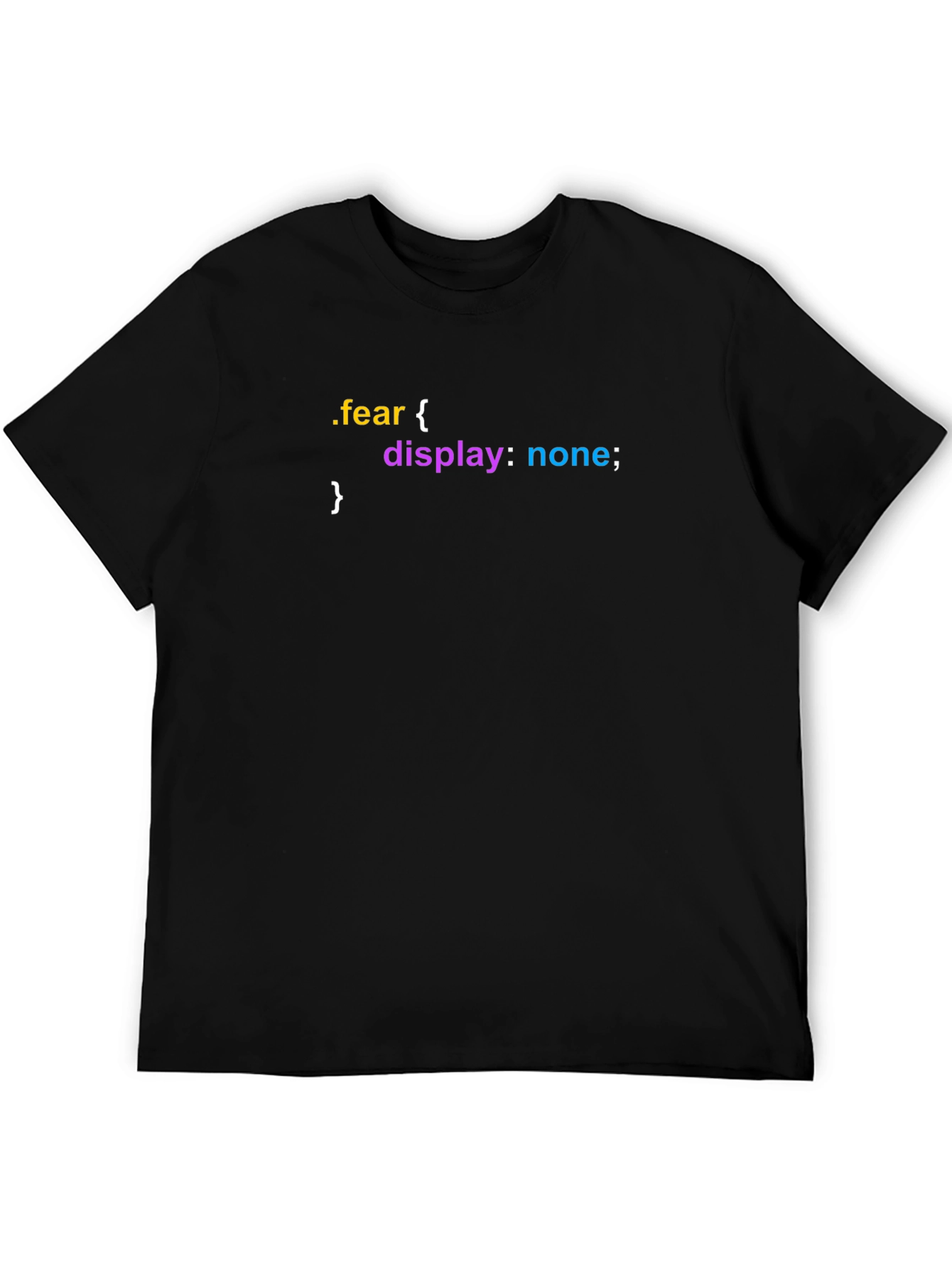Fear Display None T-Shirt - Coding Humor Tee