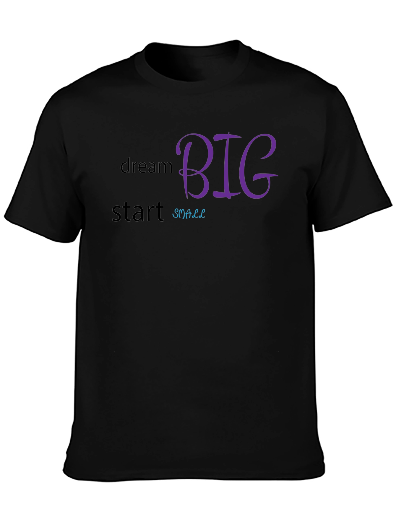 Dream Big Start Small Graphic Tee - Motivational