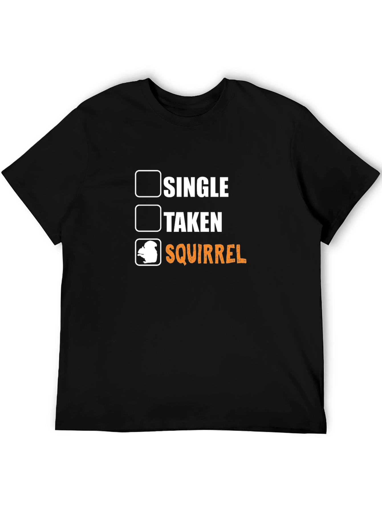 Single Taken Squirrel Funny Graphic Tee
