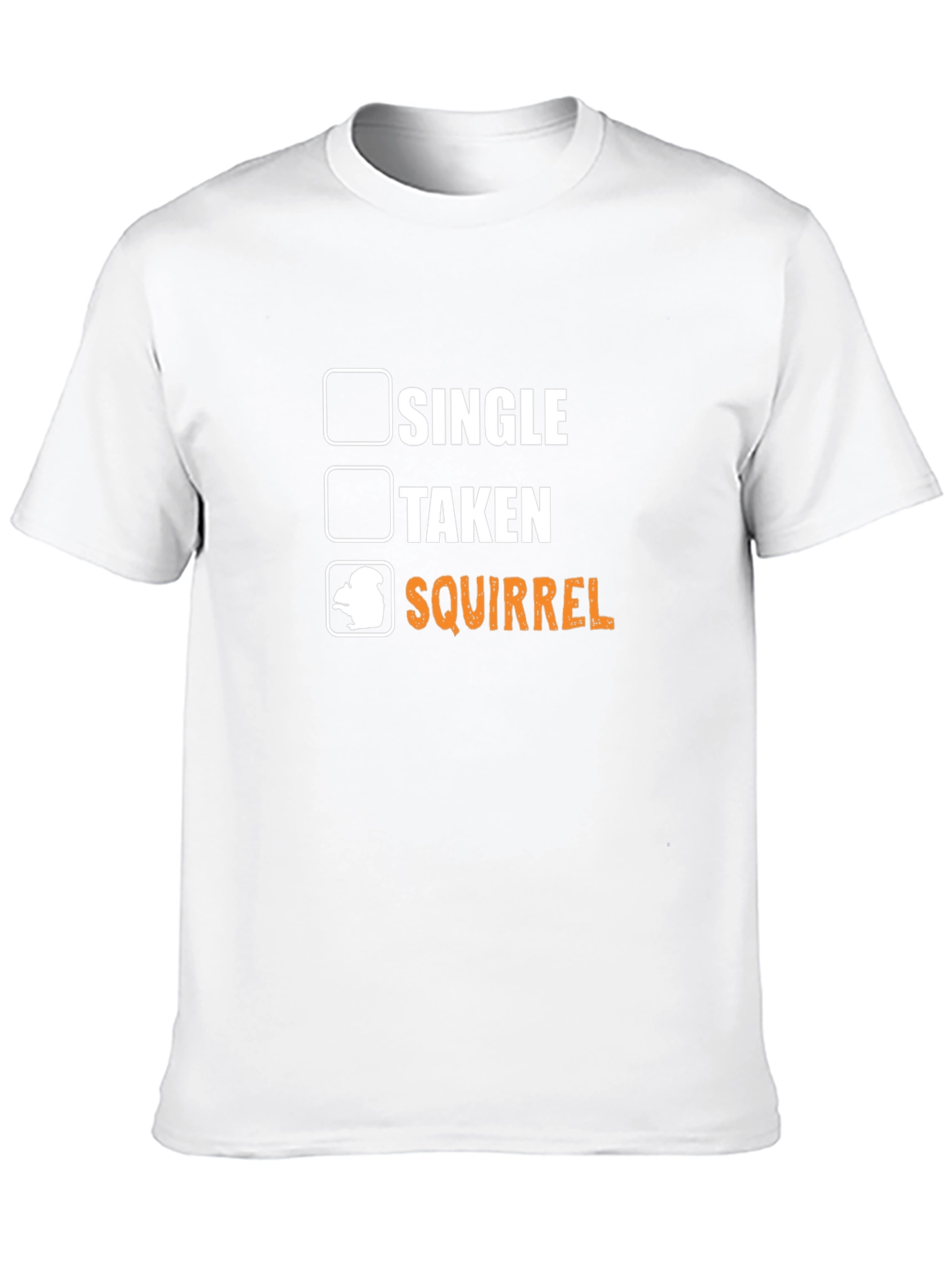 Single Taken Squirrel Funny Graphic Tee