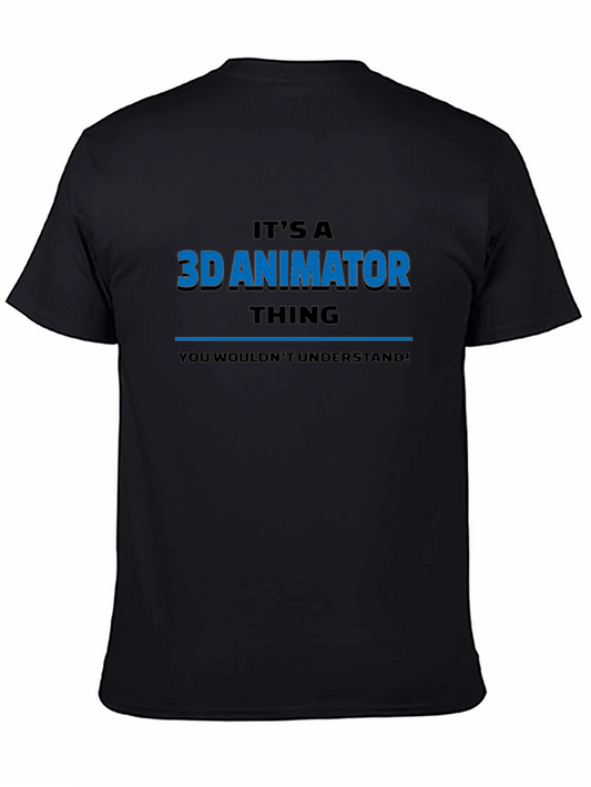 3D Animator T-Shirt - Its a 3D Animator Thing