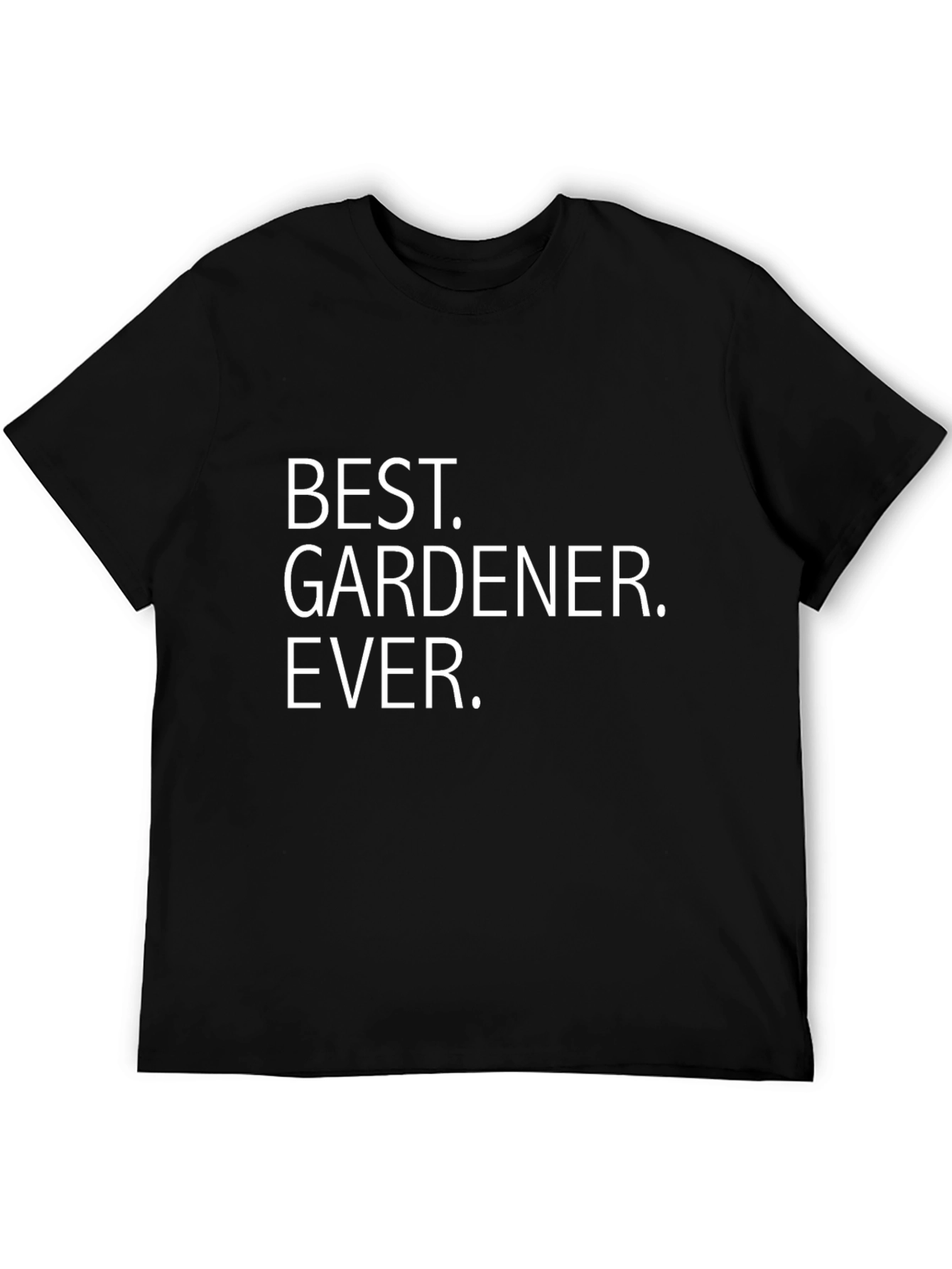 Best Gardener Ever Black T-Shirt