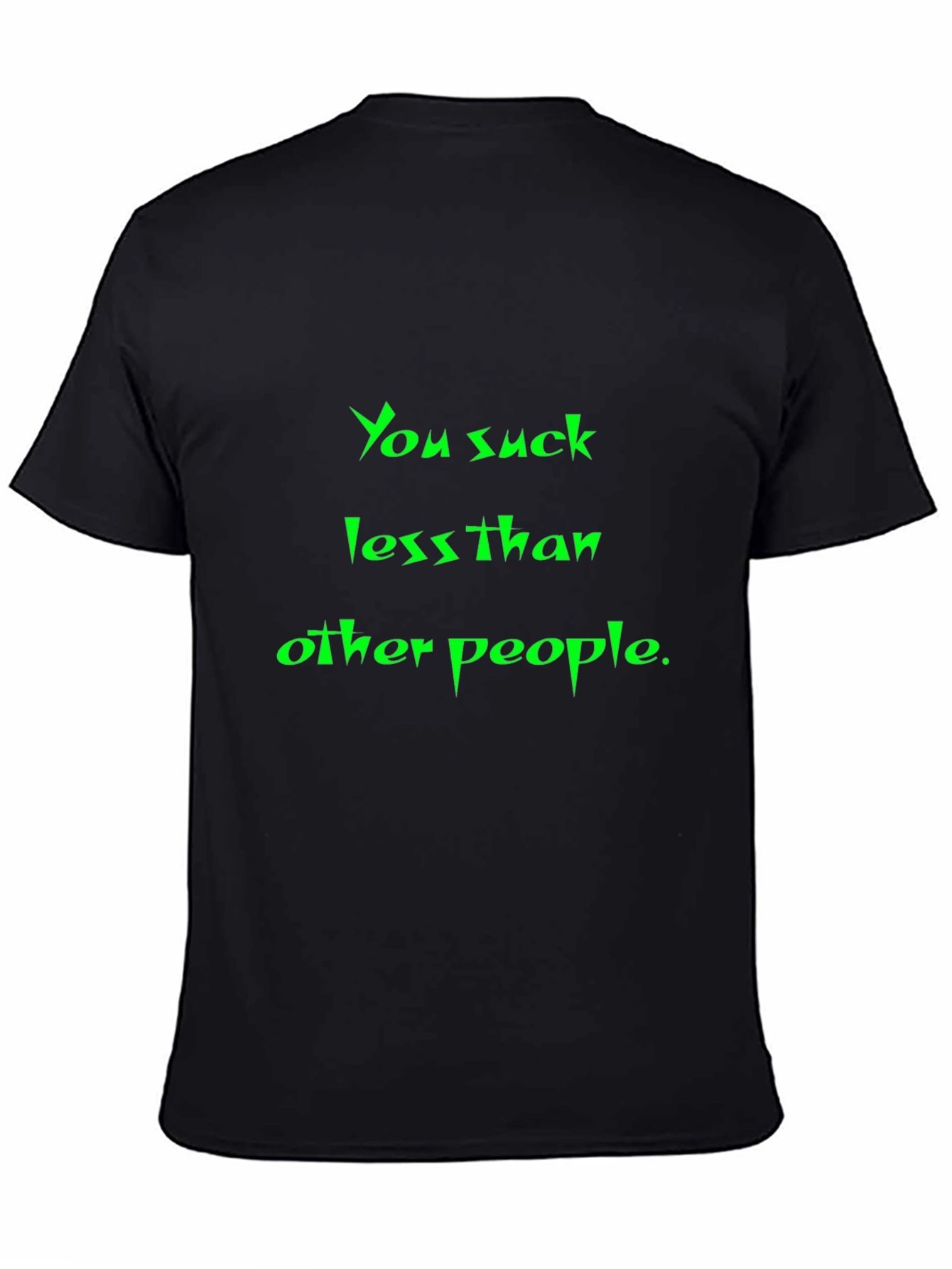 Humorous You Suck Less Black T-Shirt
