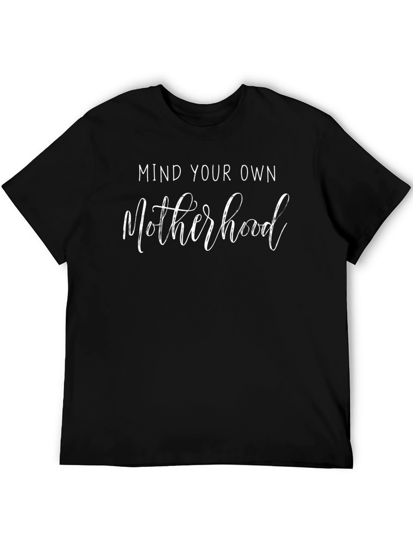 Mind Your Own Motherhood Black T-Shirt