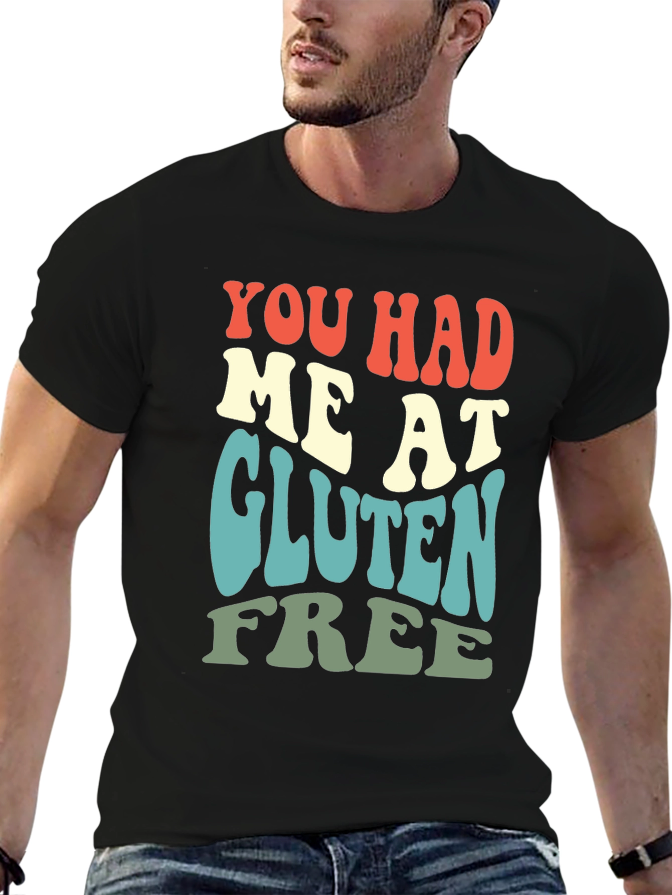 You Had Me At Gluten Free T-Shirt