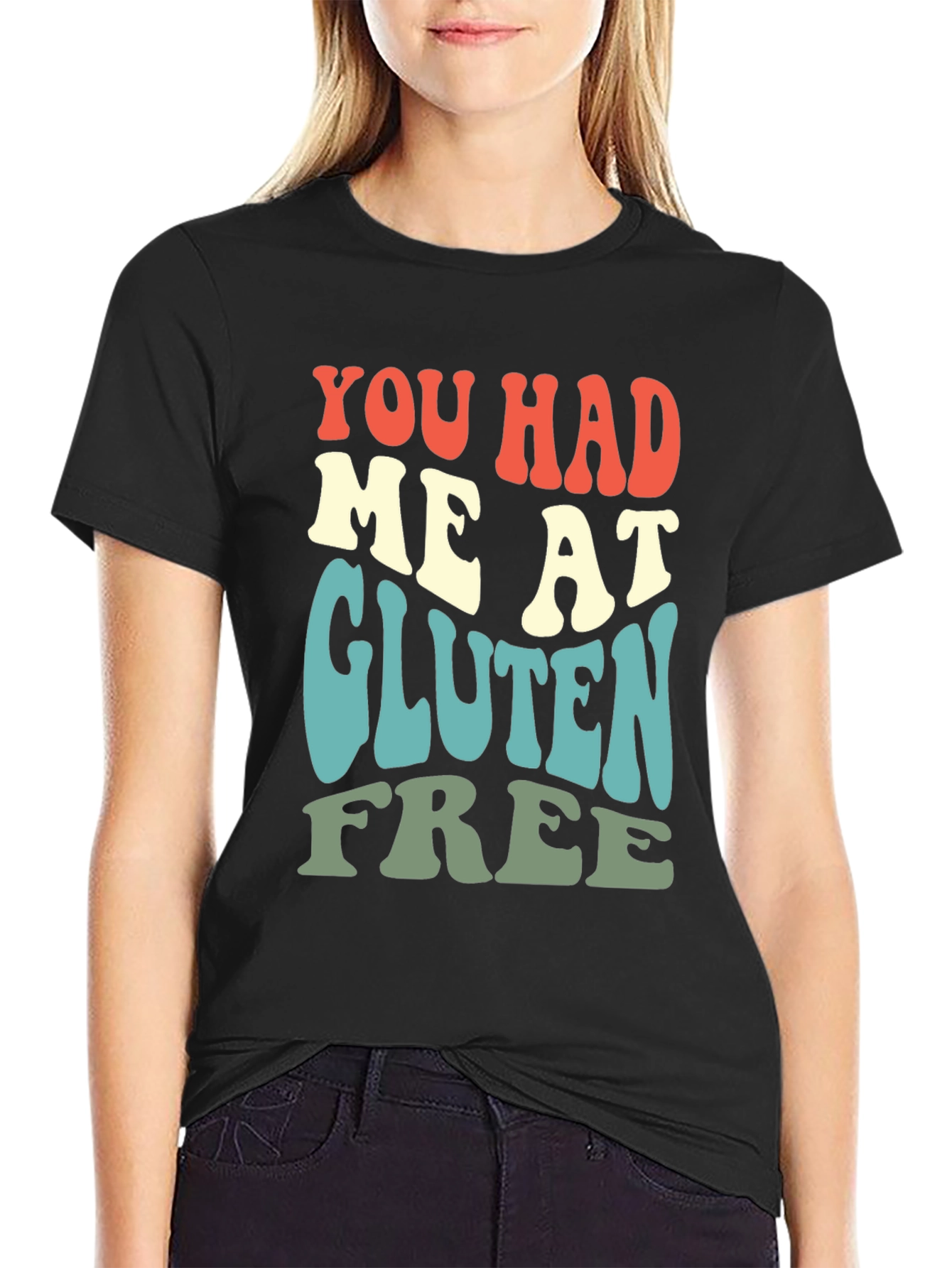 You Had Me At Gluten Free T-Shirt
