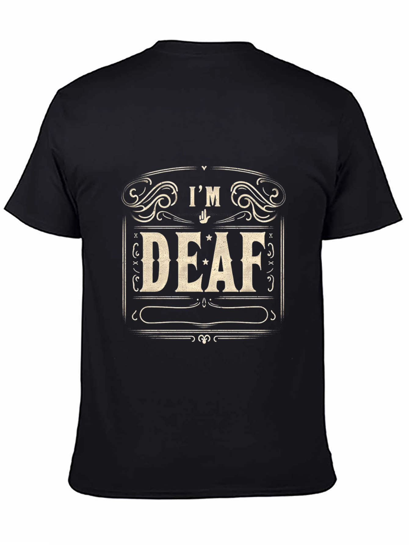 Im Deaf T-Shirt - Black Crew Neck Tee