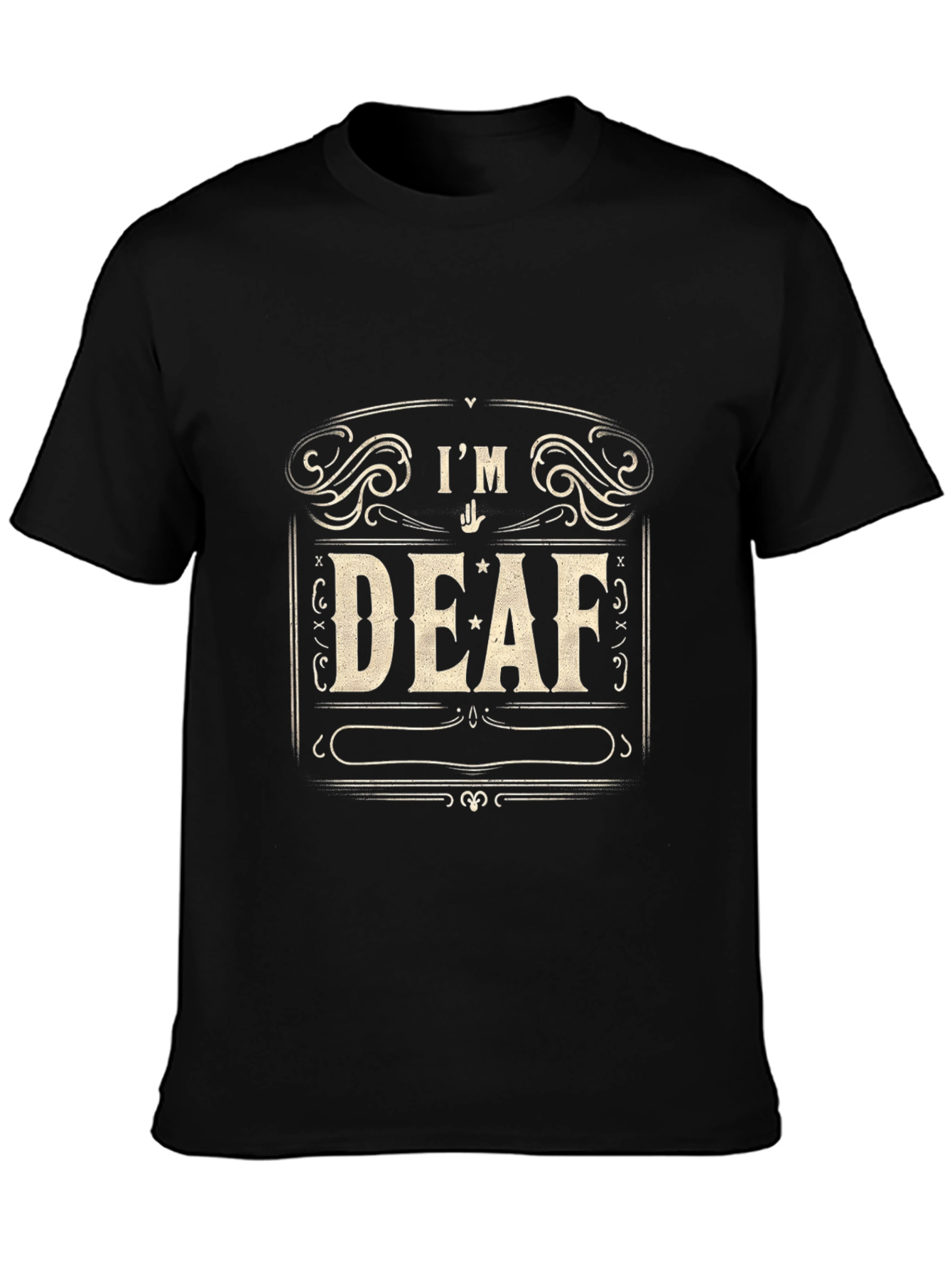 Im Deaf T-Shirt - Black Crew Neck Tee