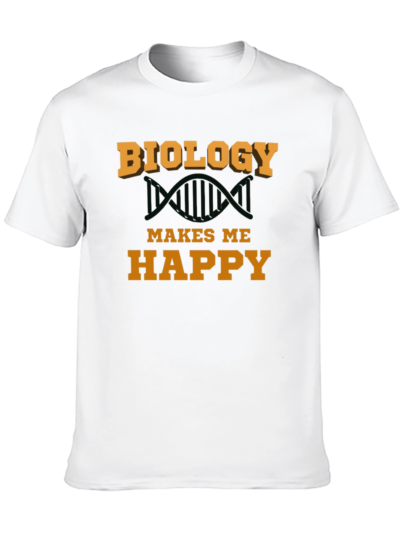 Biology Makes Me Happy T-Shirt
