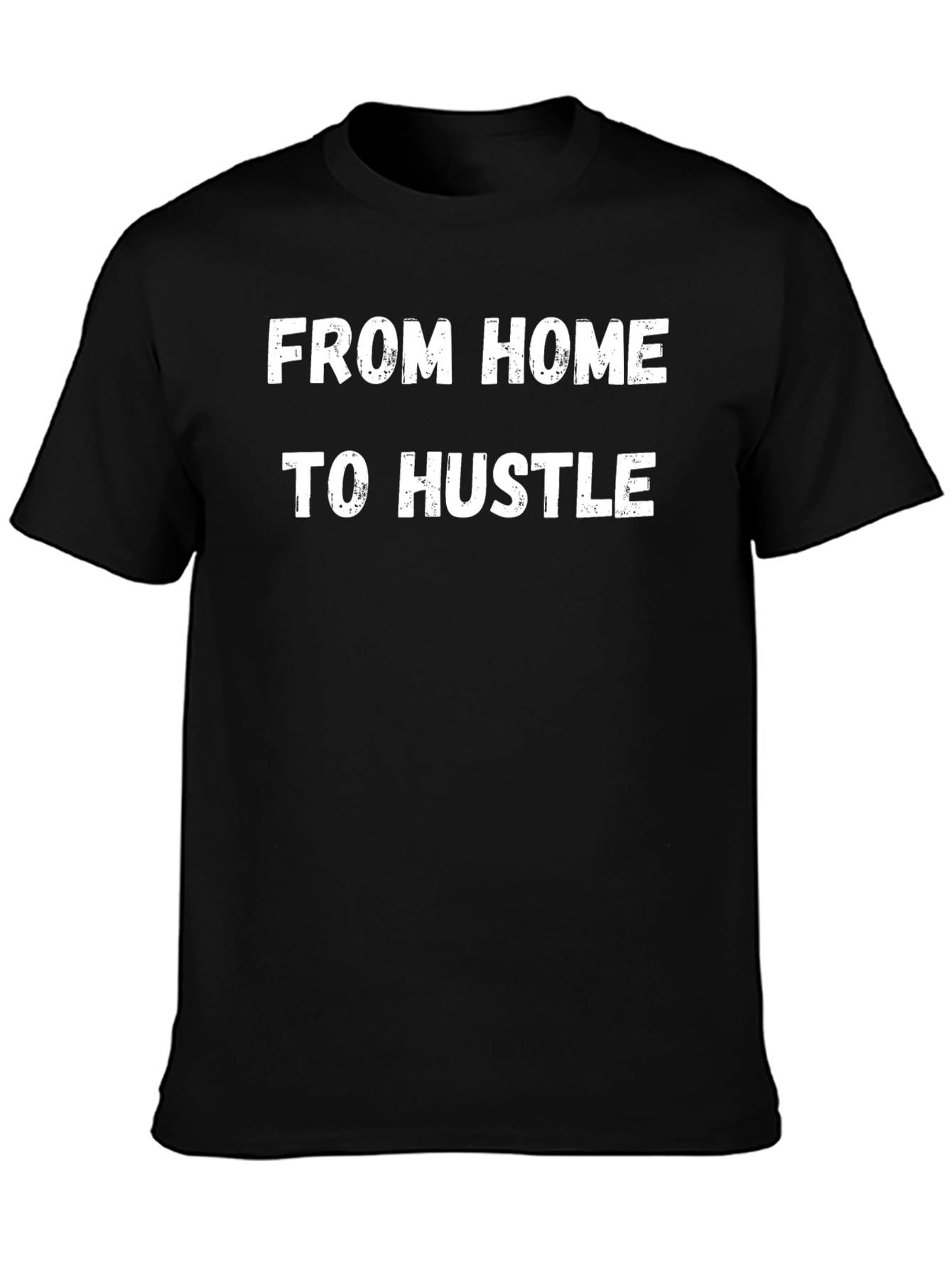 From Home to Hustle Black Graphic T-Shirt