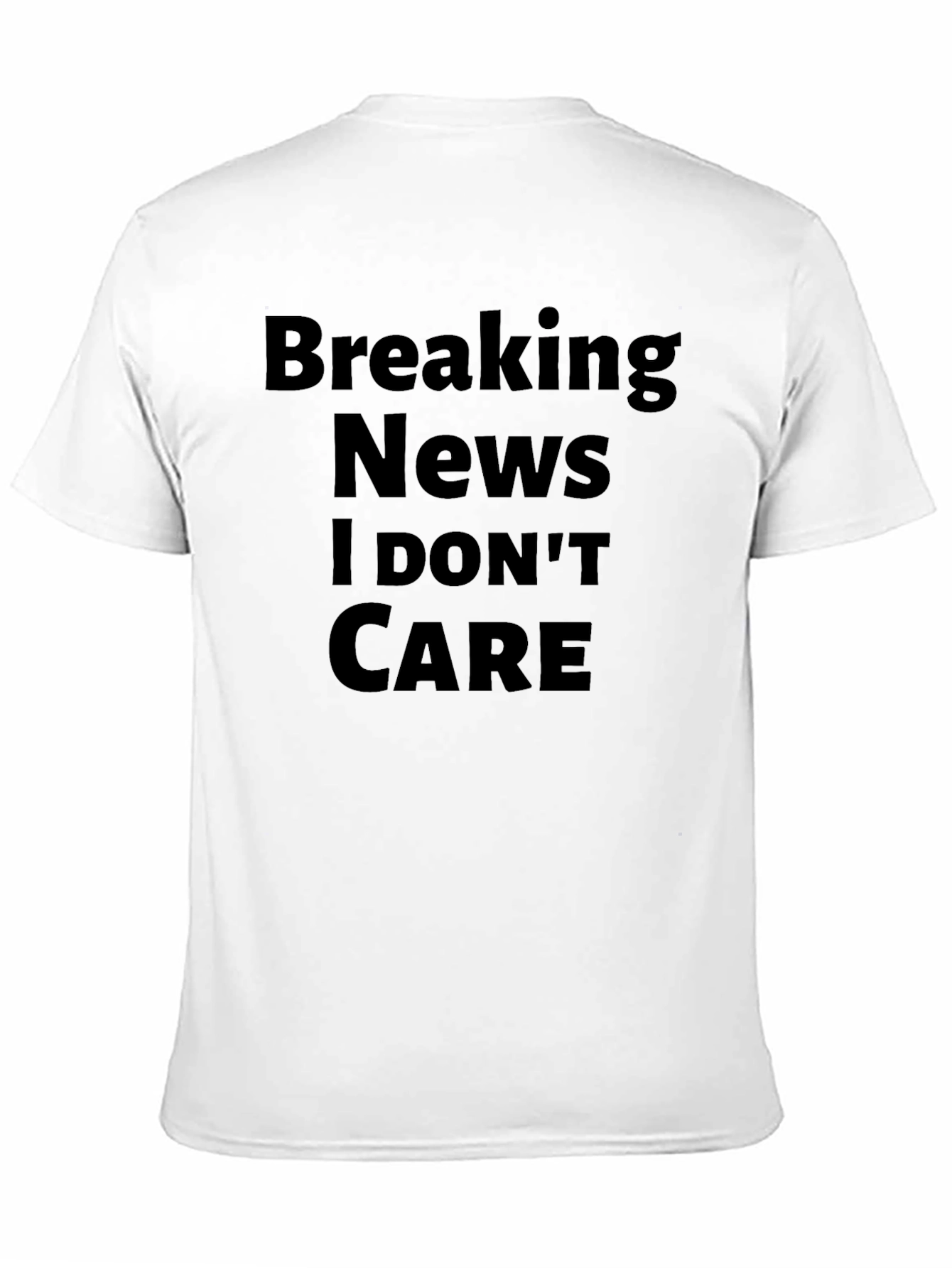 Breaking News I Dont Care T-Shirt