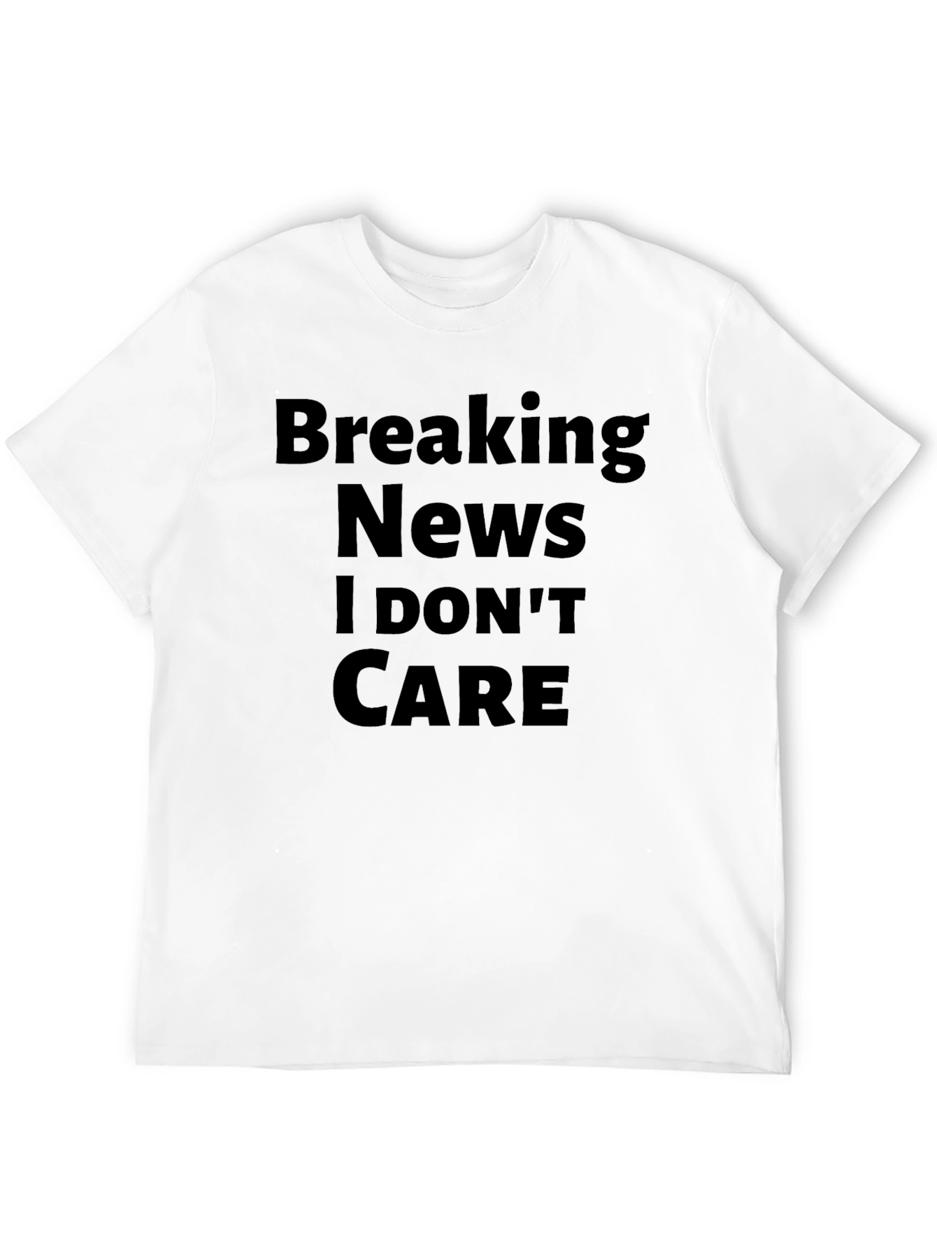 Breaking News I Dont Care T-Shirt