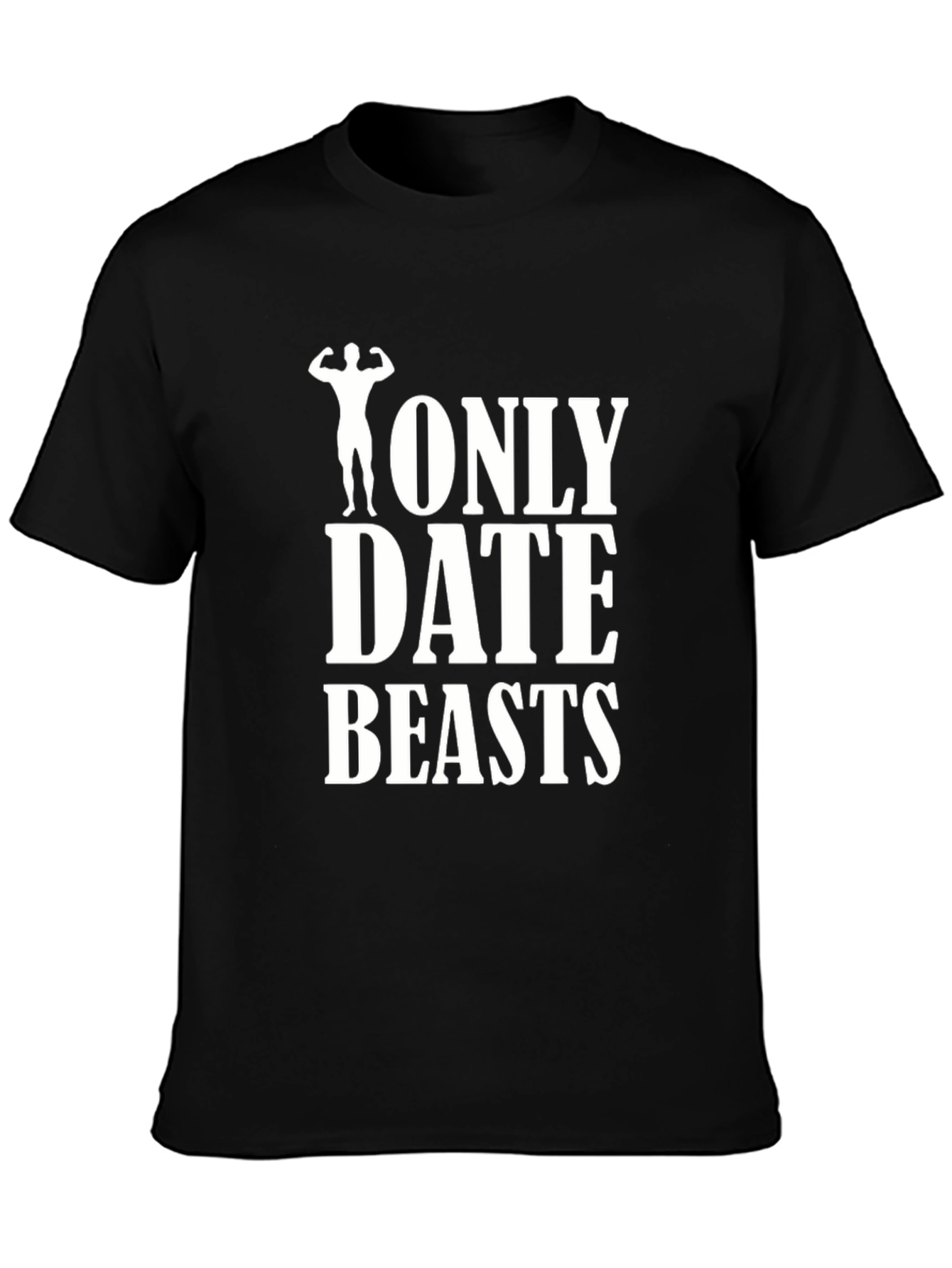 Only Date Beasts T-Shirt Funny Gym Workout Shirt