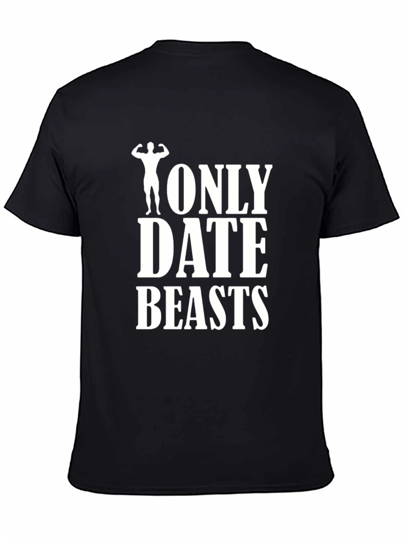 Only Date Beasts T-Shirt Funny Gym Workout Shirt