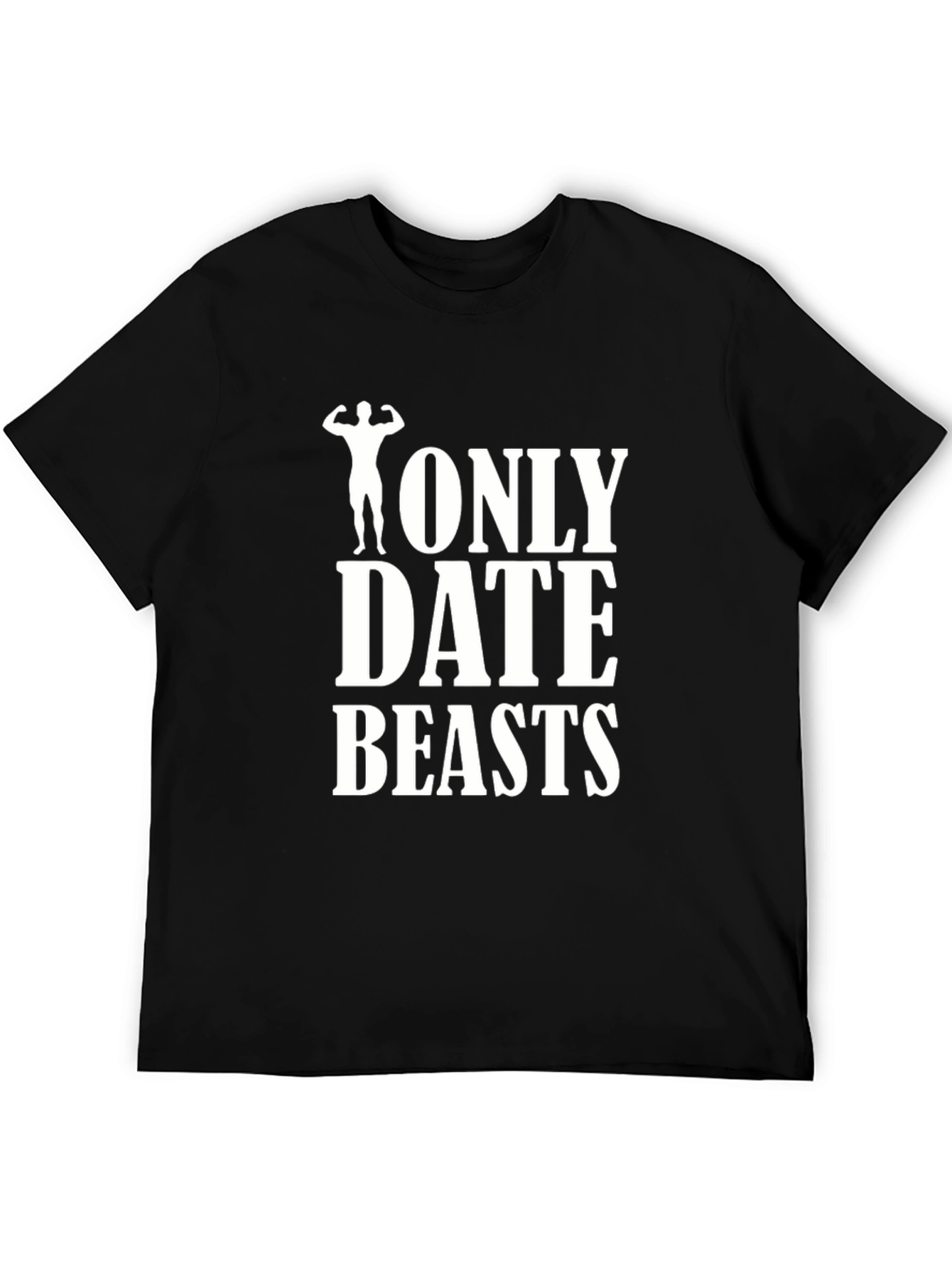 Only Date Beasts T-Shirt Funny Gym Workout Shirt