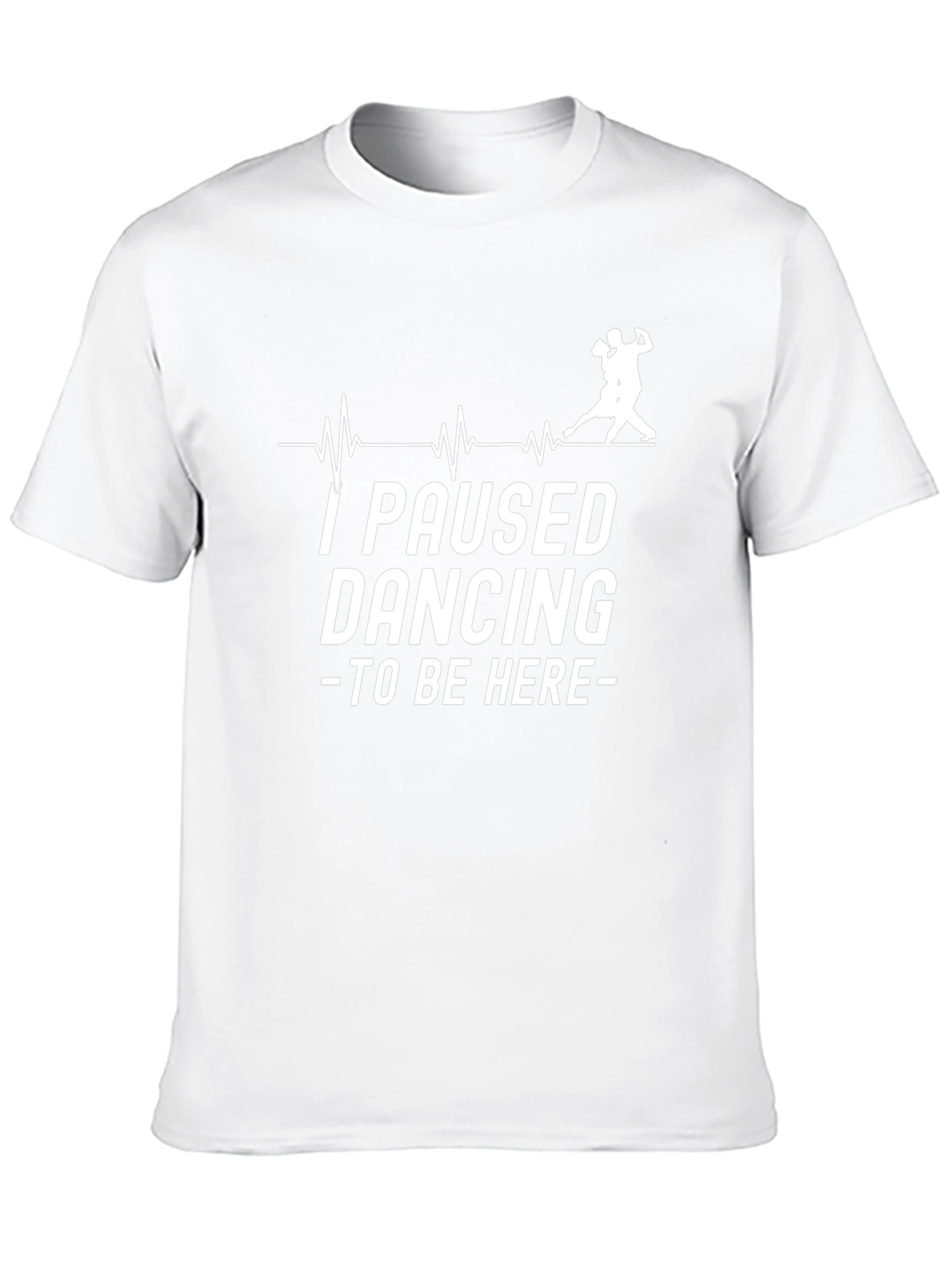 I Paused Dancing Funny T-Shirt
