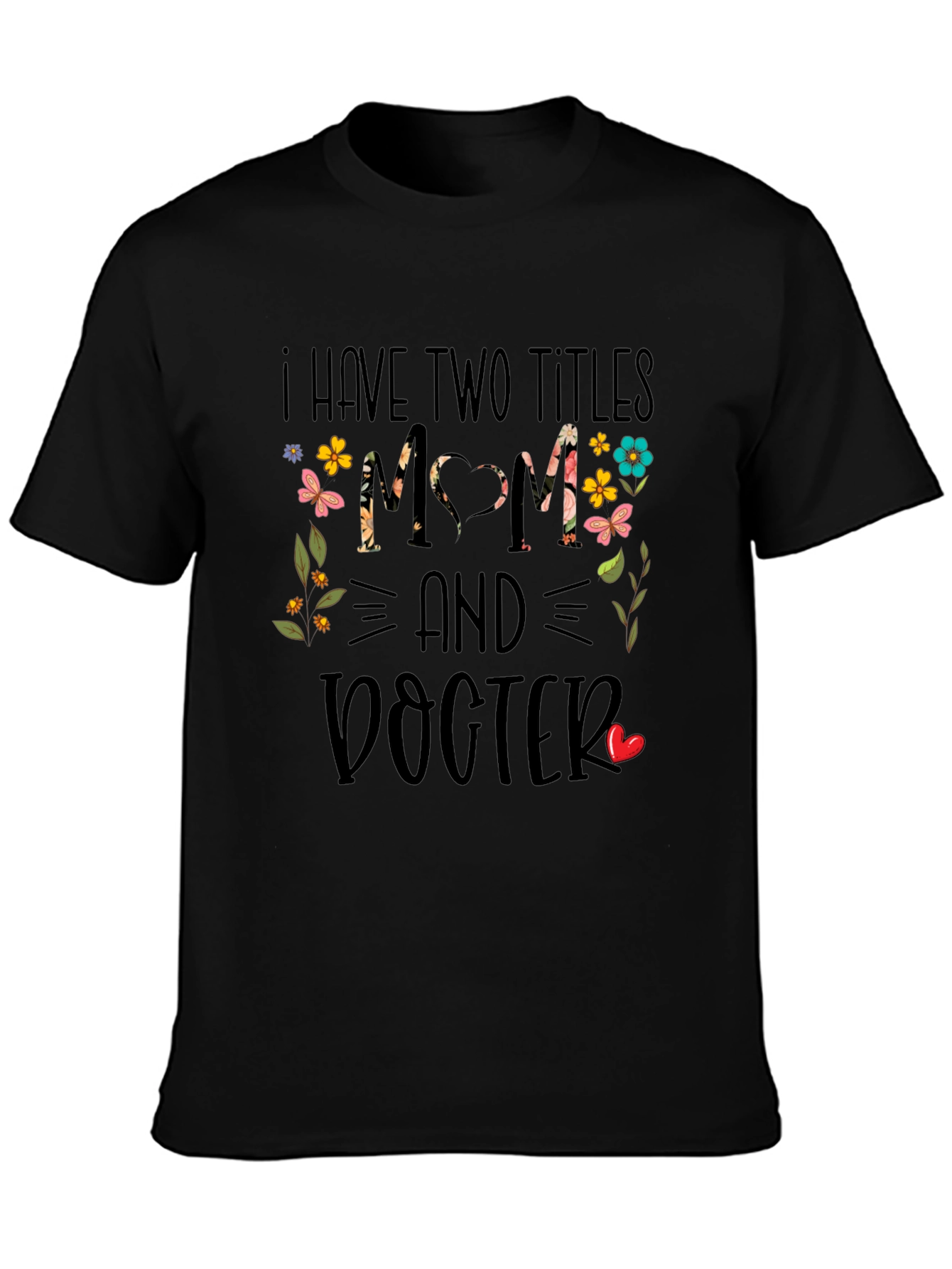 Two Titles Mom & Doctor Floral Tee