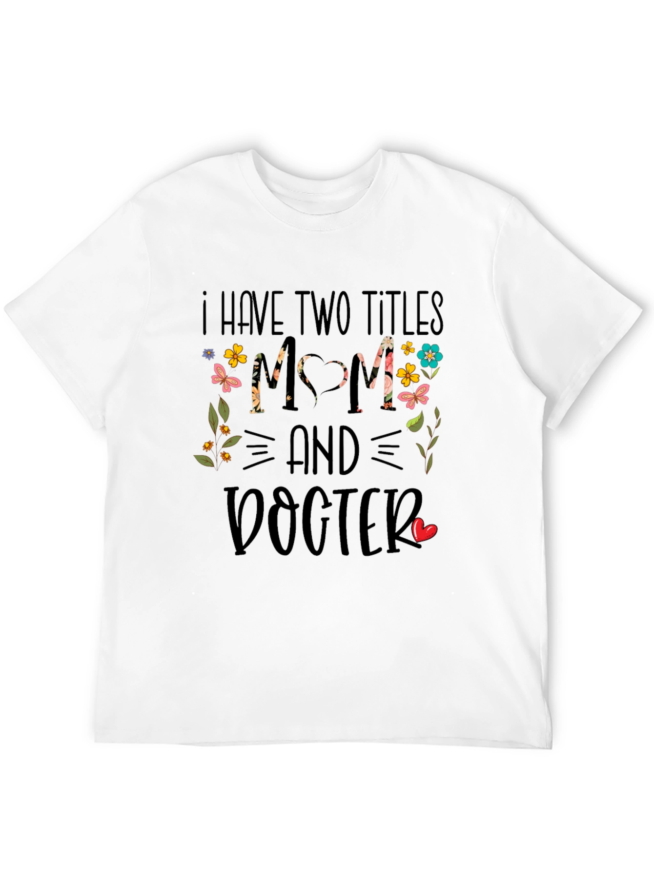 Two Titles Mom & Doctor Floral Tee