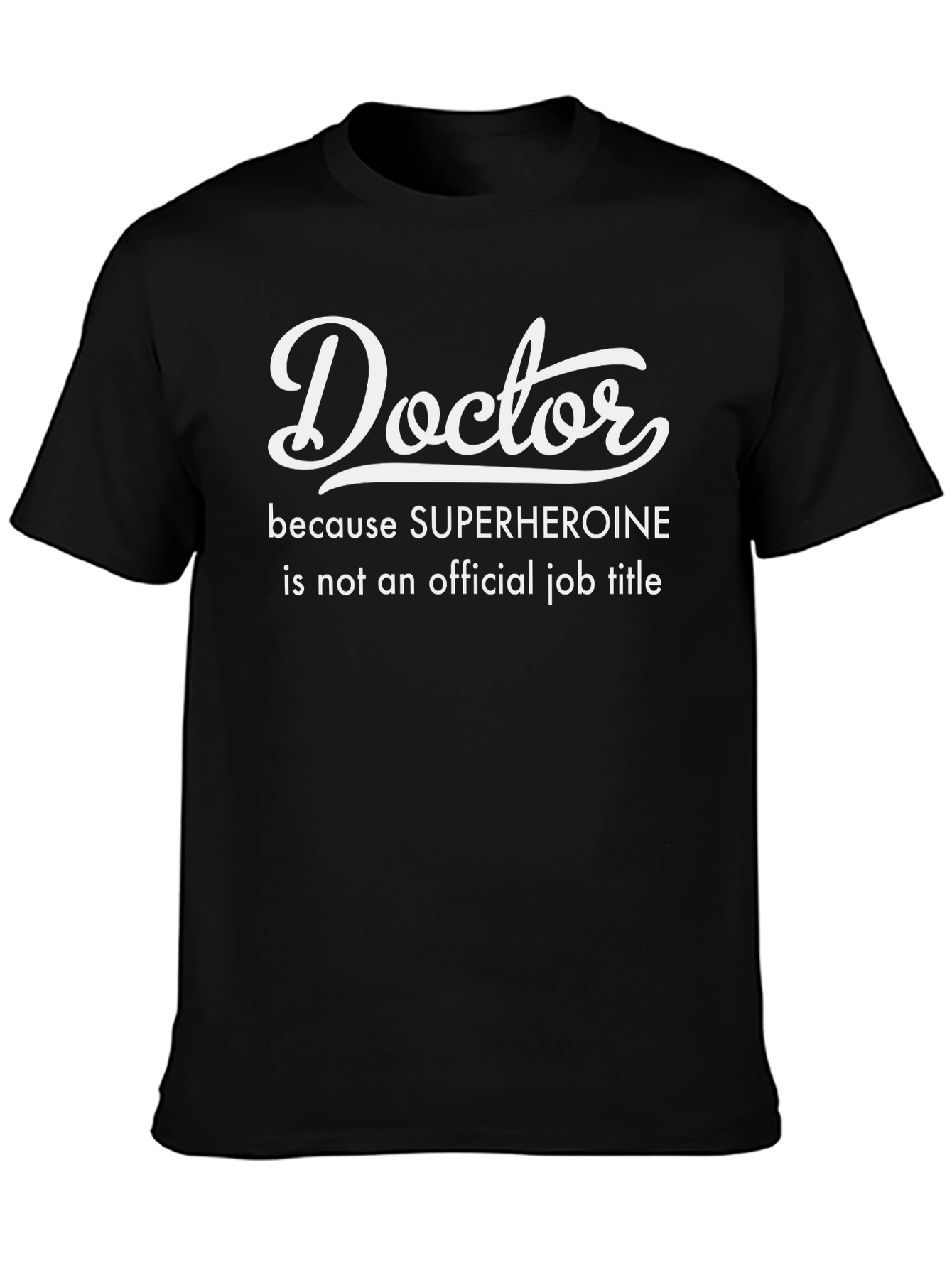 Doctor Superheroine Job Title T-Shirt
