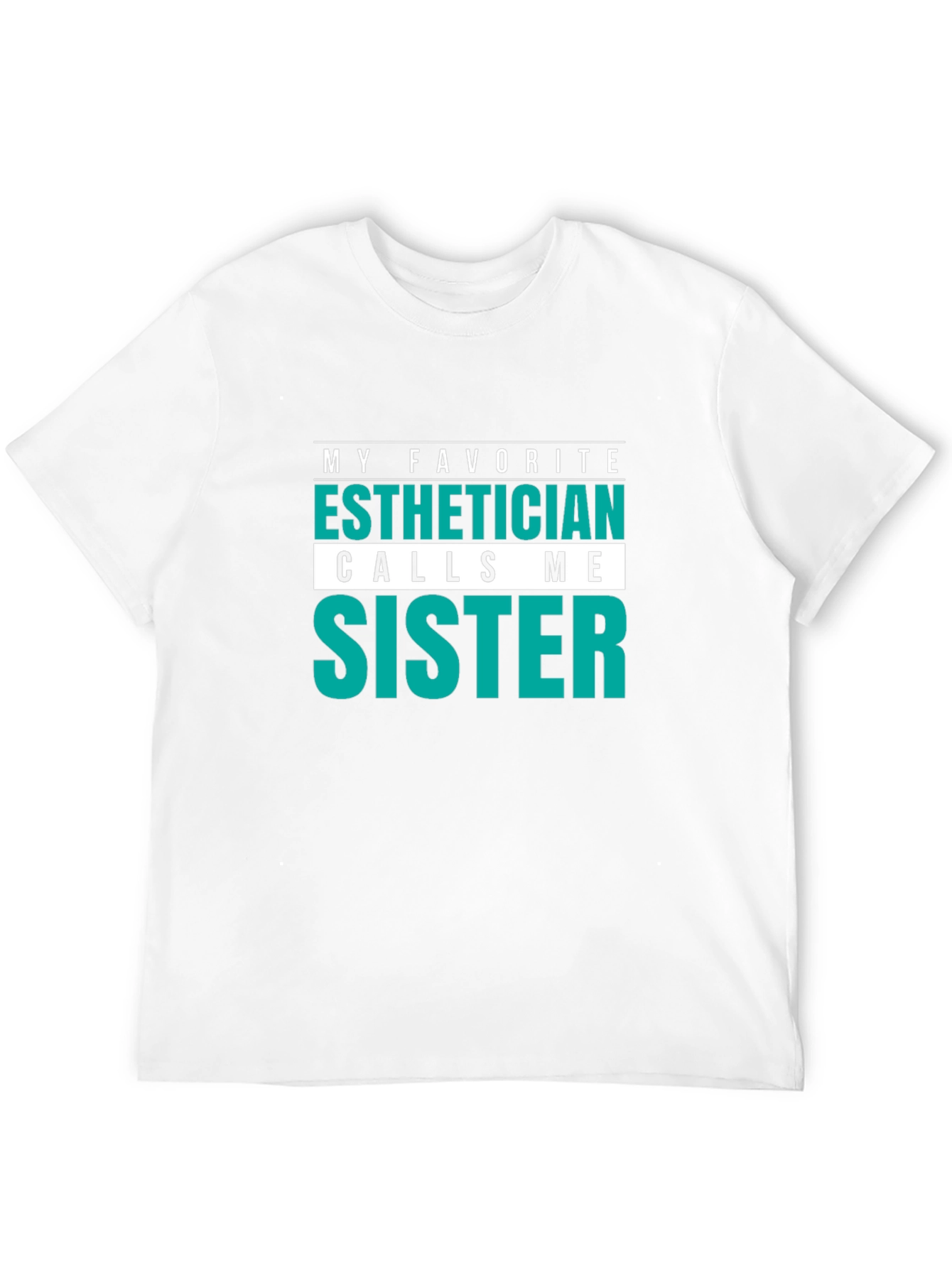 Esthetician Sister Tee - Novelty Gift